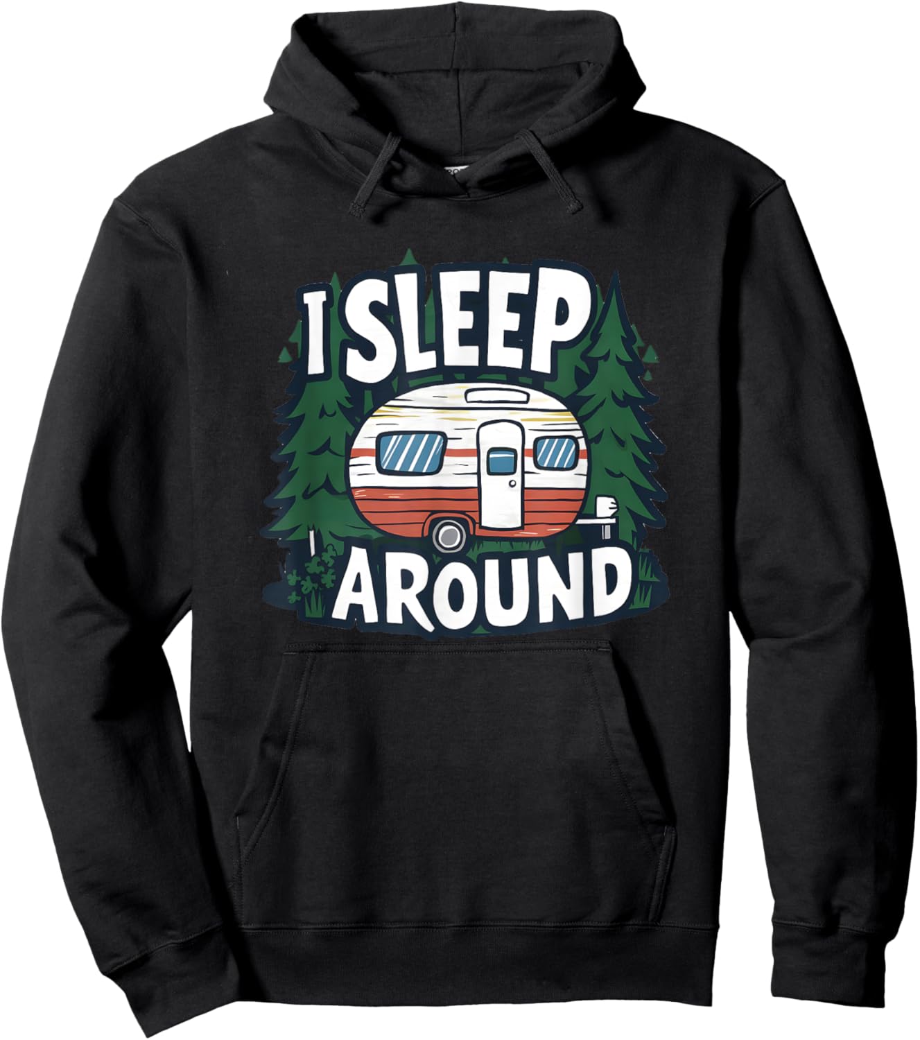 Funny I Sleep Around RV Camping Sarcastic Outdoor Hoodie - Hoodie | Black
