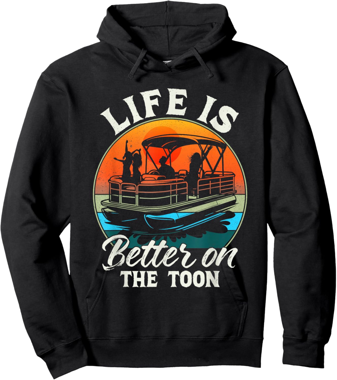 Funny Life is Better On The Toon Father's Day Pontoon Boat Hoodie - Hoodie | Black