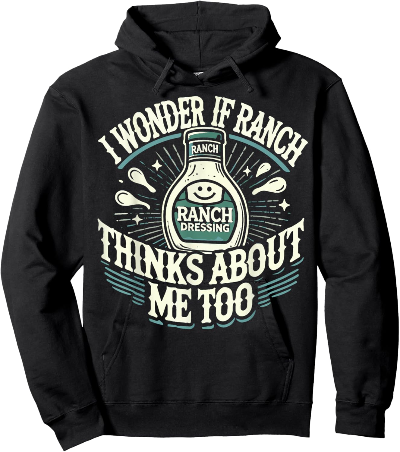 I Wonder If Ranch Thinks About Me Too Funny Ranch Dressing Hoodie - Hoodie | Black
