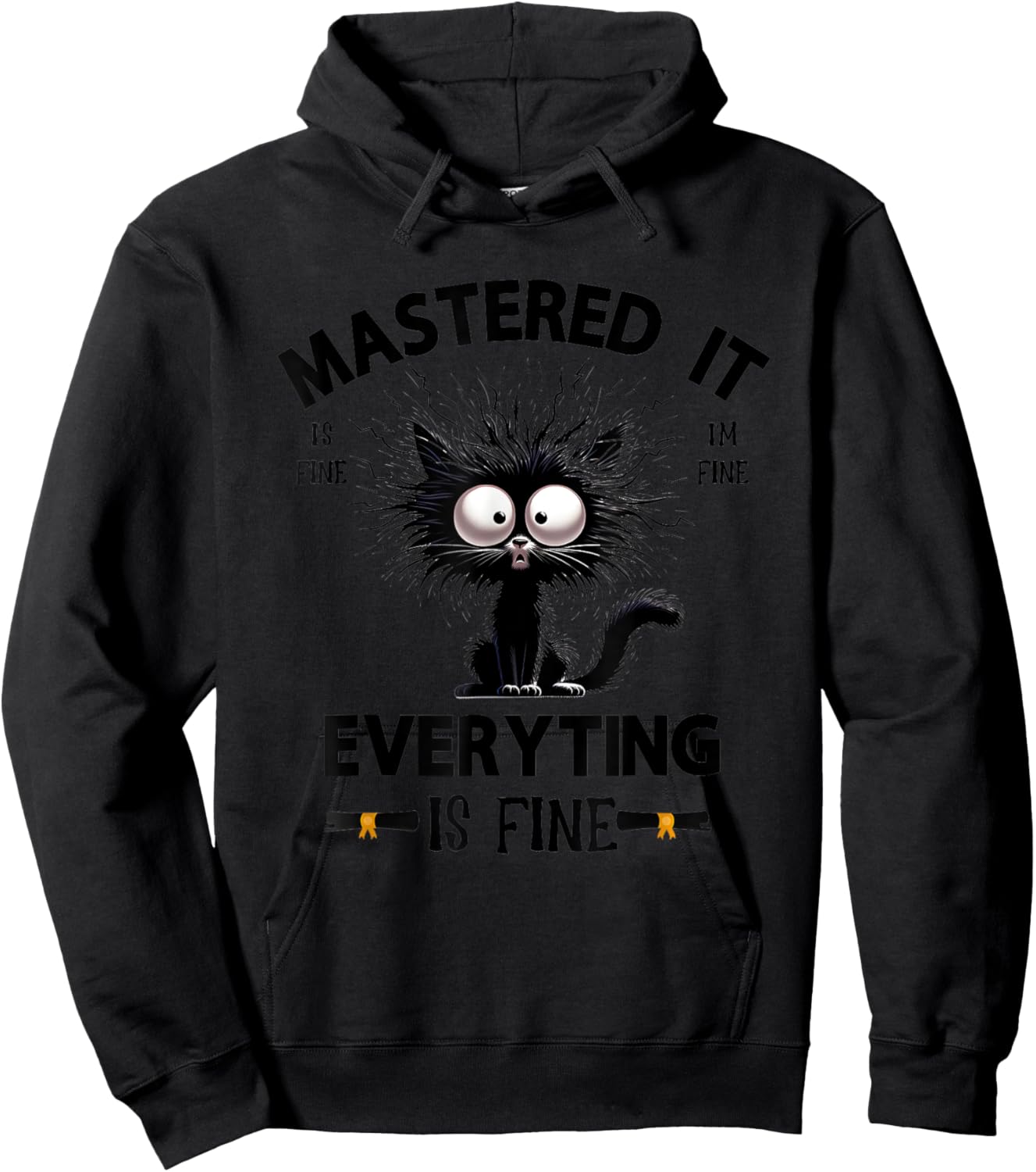 Mastered It Is Fine I’m Fine Everything Is Fine Hoodie - Hoodie | Black