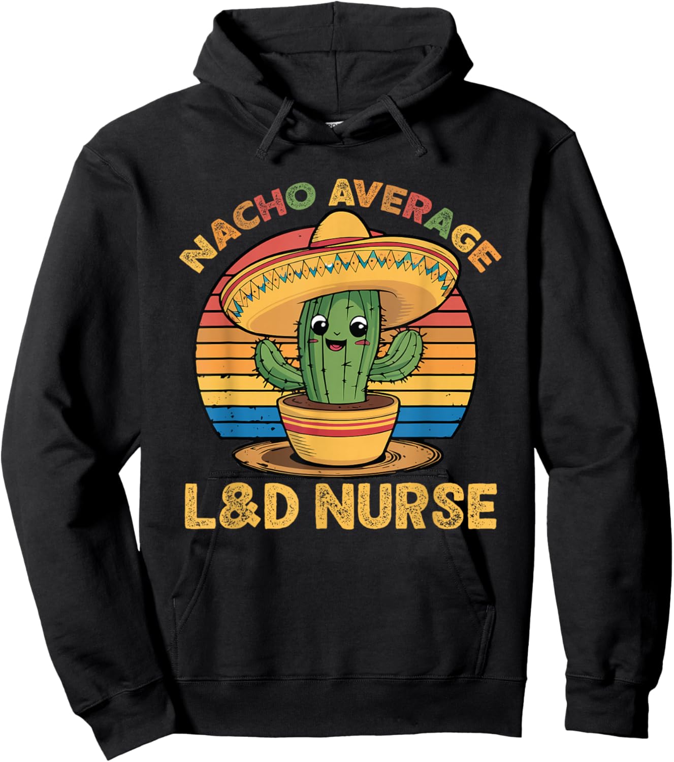 Nacho Average L&D Nurse Cinco De Mayo Labor and Delivery Hoodie - Hoodie | Black