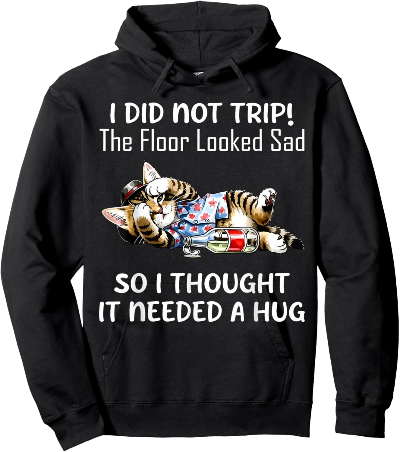 I Did Not Trip Floor Looked Sad I Thought It Needed Hug Cat Hoodie - Hoodie | Black