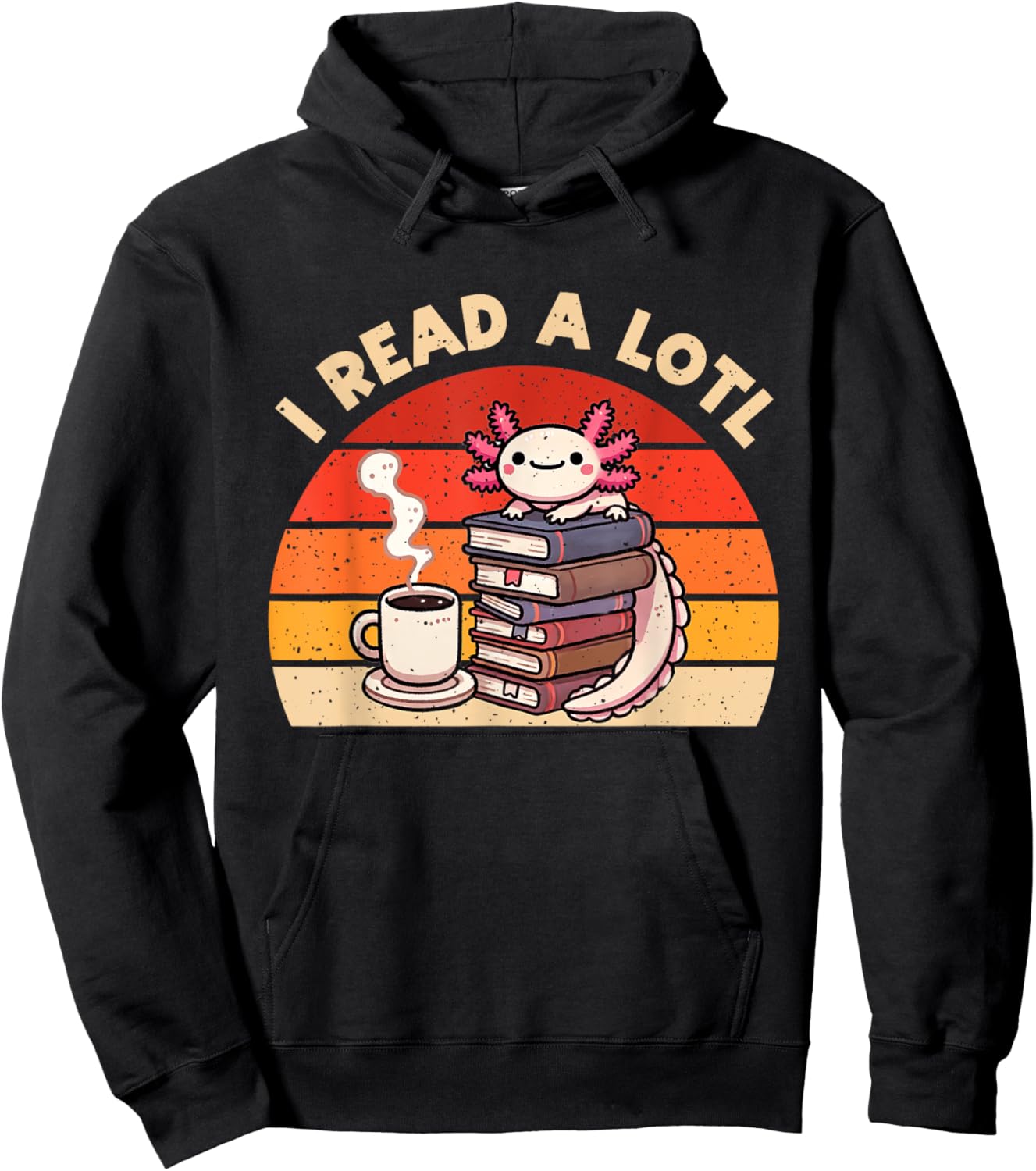 Vintage I Read A Lotl Axolotl Reading Book Lover Librarian Hoodie - Hoodie | Black