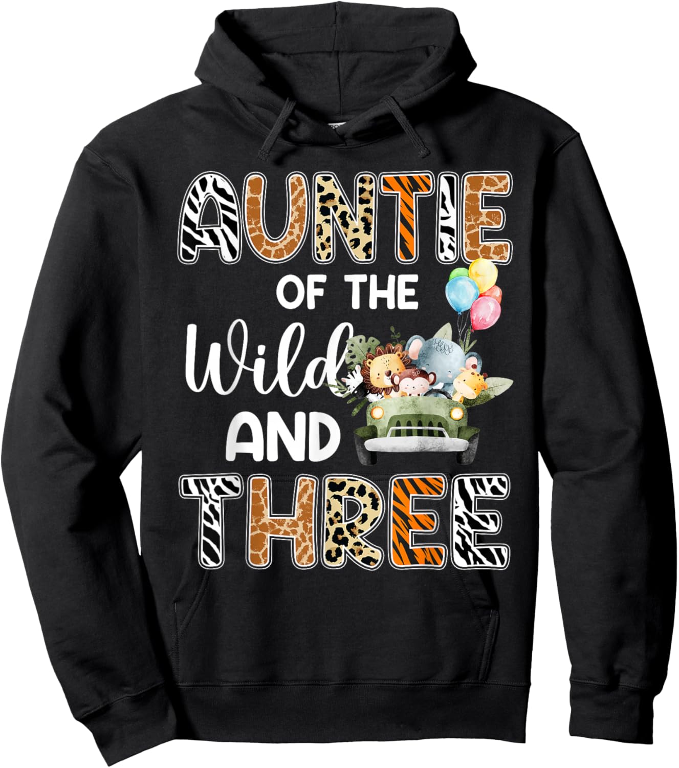 auntie Of The Wild and Three 3 Birthday Zoo Safari Jungle Hoodie - Hoodie | Black