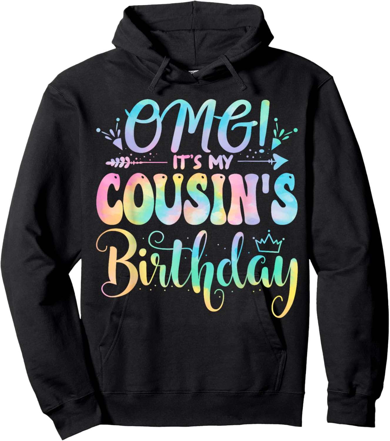 OMG It's My Cousin's Birthday Happy BDay Mother Tie Dye Hoodie - Hoodie | Black