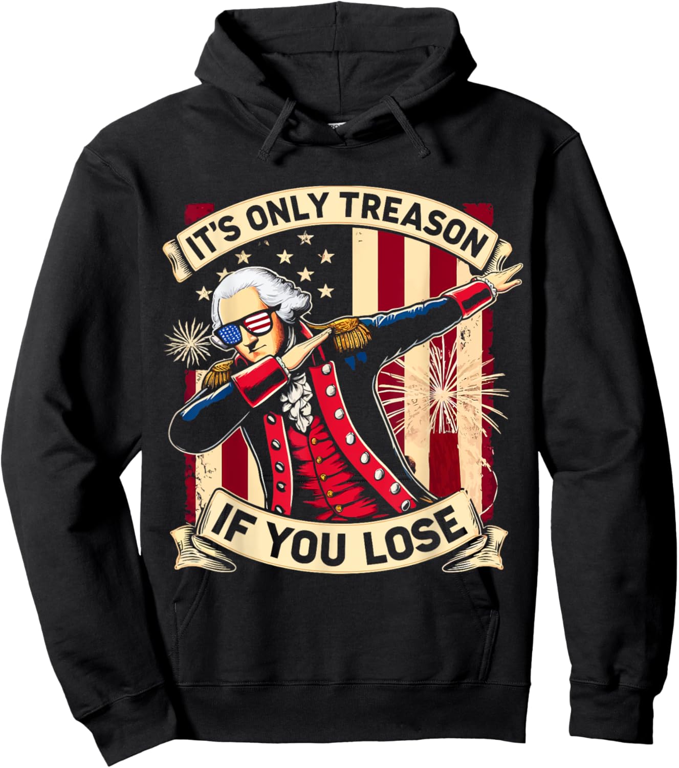 It's Only Treason If You Lose 4th Of July George Washington Hoodie - Hoodie | Black