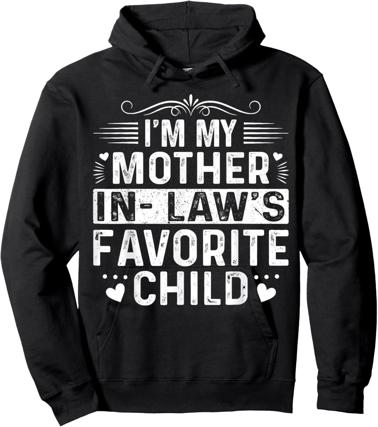 I'm My Mother in Law's Favorite Child Funny Mother Day Hoodie - Hoodie | Black