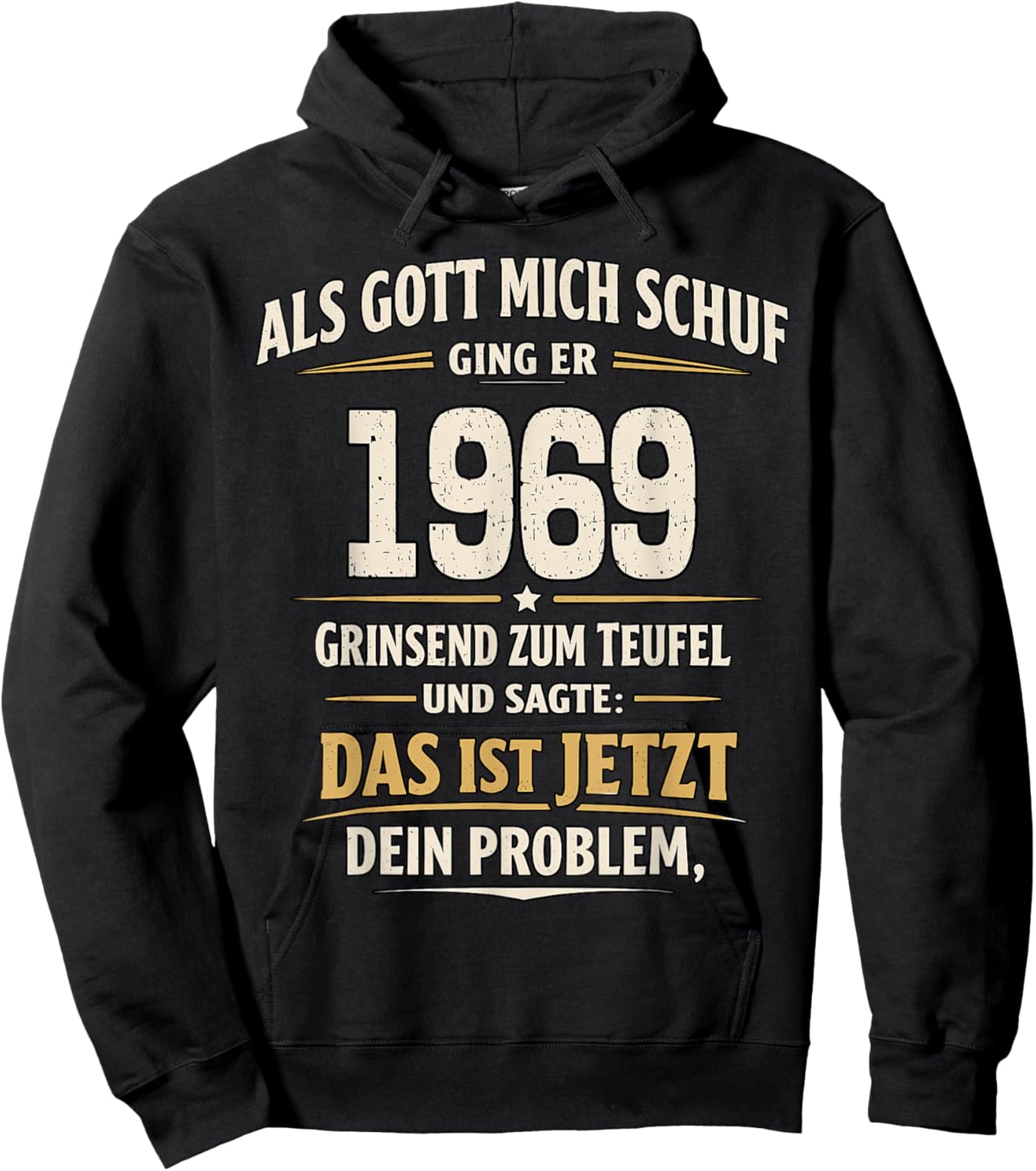 with German Text "Als Gott Mich Schuf 1969 Dein Problem" [German Hoodie - Hoodie | Black