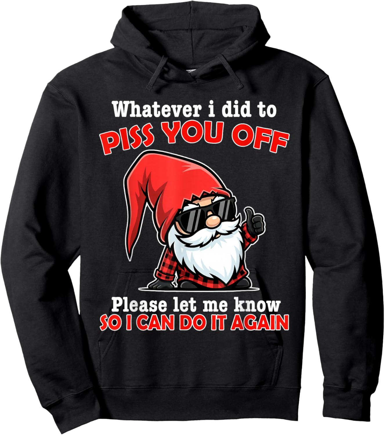 Whatever I Did to Piss You Off Please Let Me Know So I Can Hoodie - Hoodie | Black