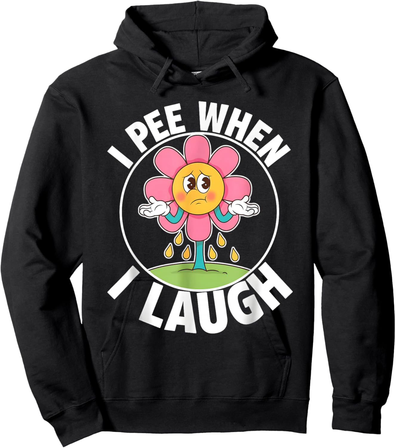 Funny Saying I Pee When I Laugh Flower Fun Pun Gag Women Men Hoodie - Hoodie | Black