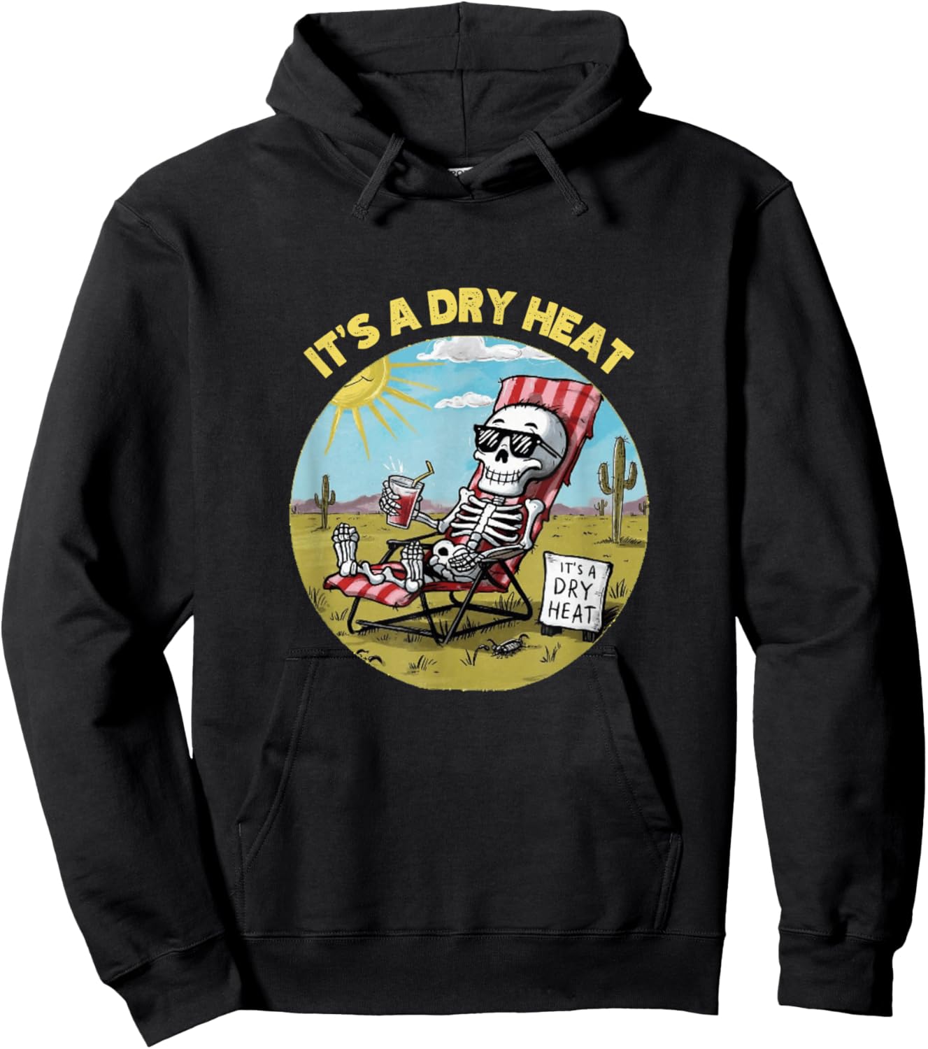 Funny Skeleton Lawn Chair Arizona Desert It's a Dry Heat Hoodie - Hoodie | Black