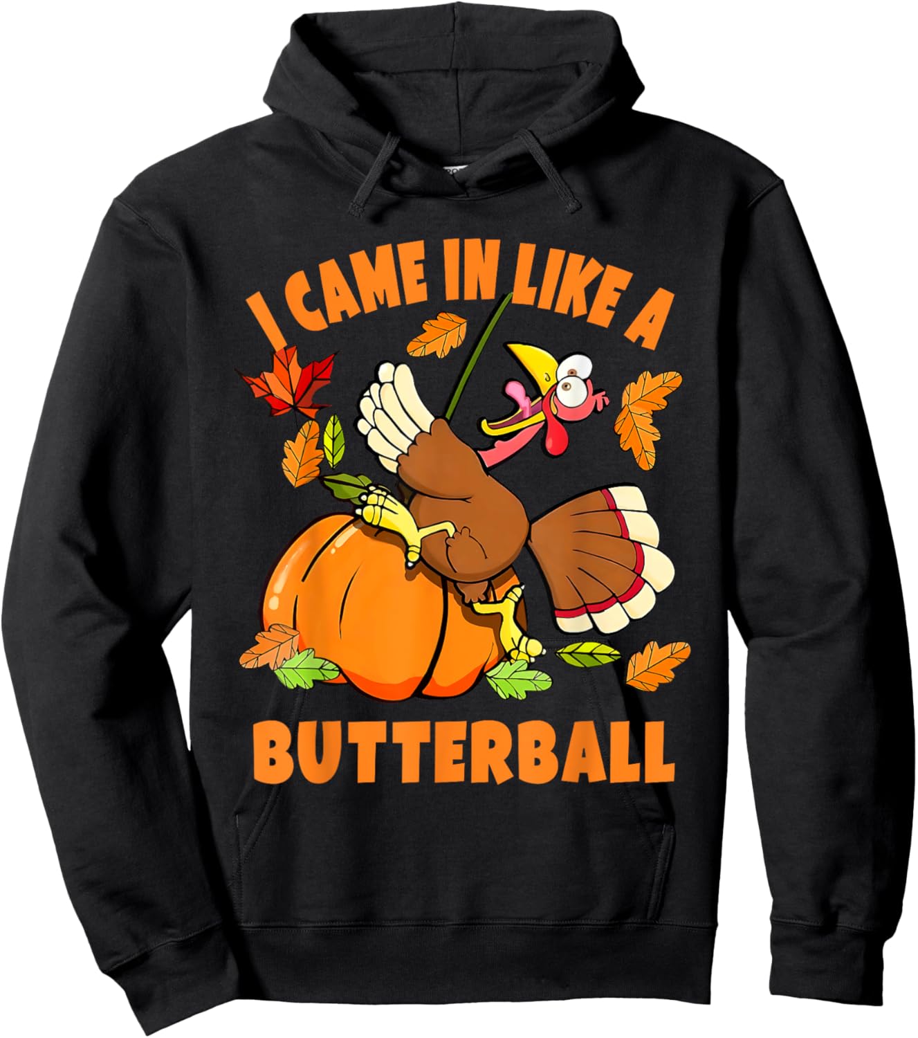 I Came In Like A Butterball Turkey Thanksgiving - Black, Small, -Adults/Kids, Short Sleeve, Classic Fit, Modern Humorous Cartoon Turkey Design, Thanksgiving Hoodie - Hoodie | Black