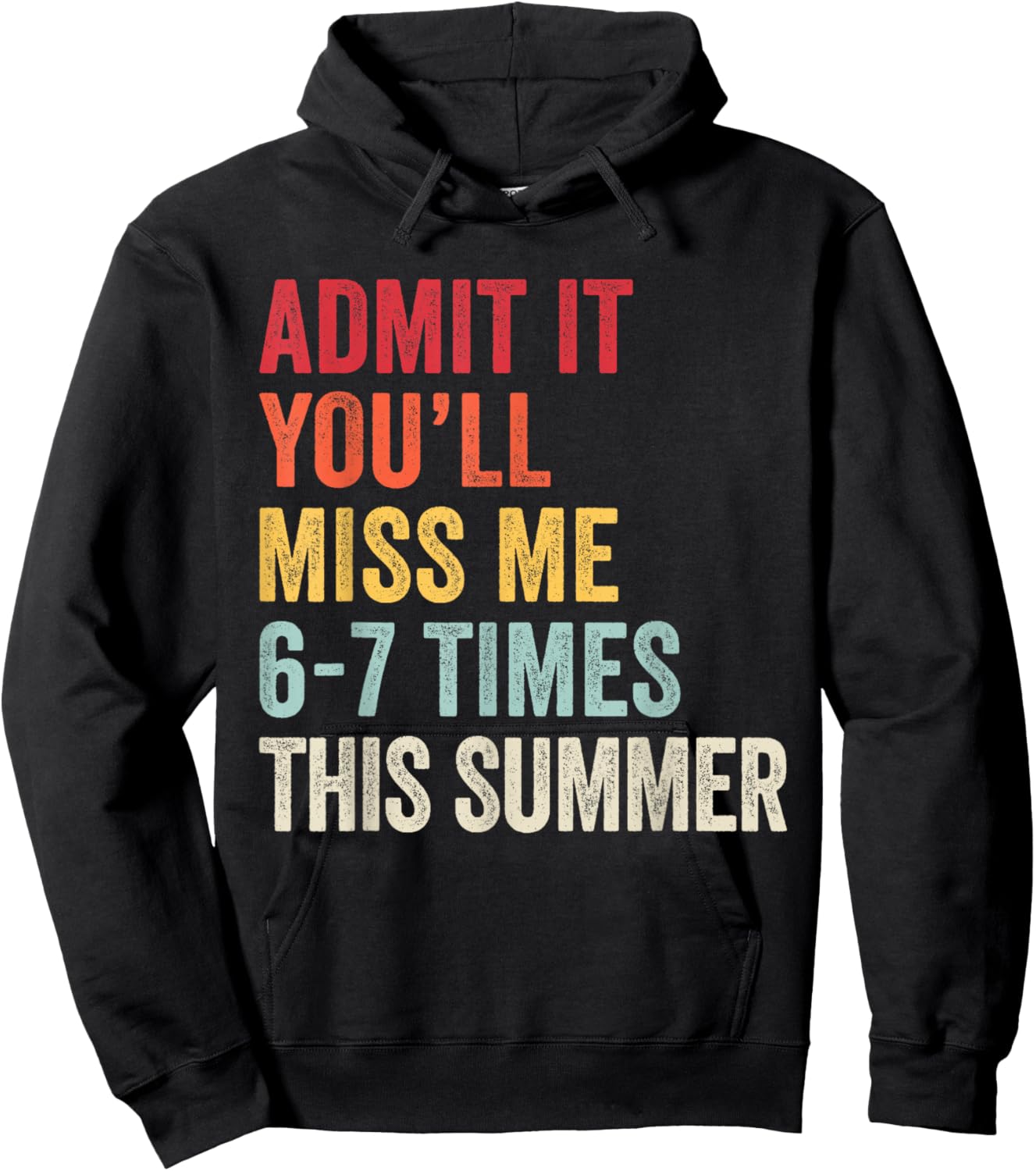 Vintage Admit It You'll Miss Me 6-7 Times This Summer Hoodie - Hoodie | Black