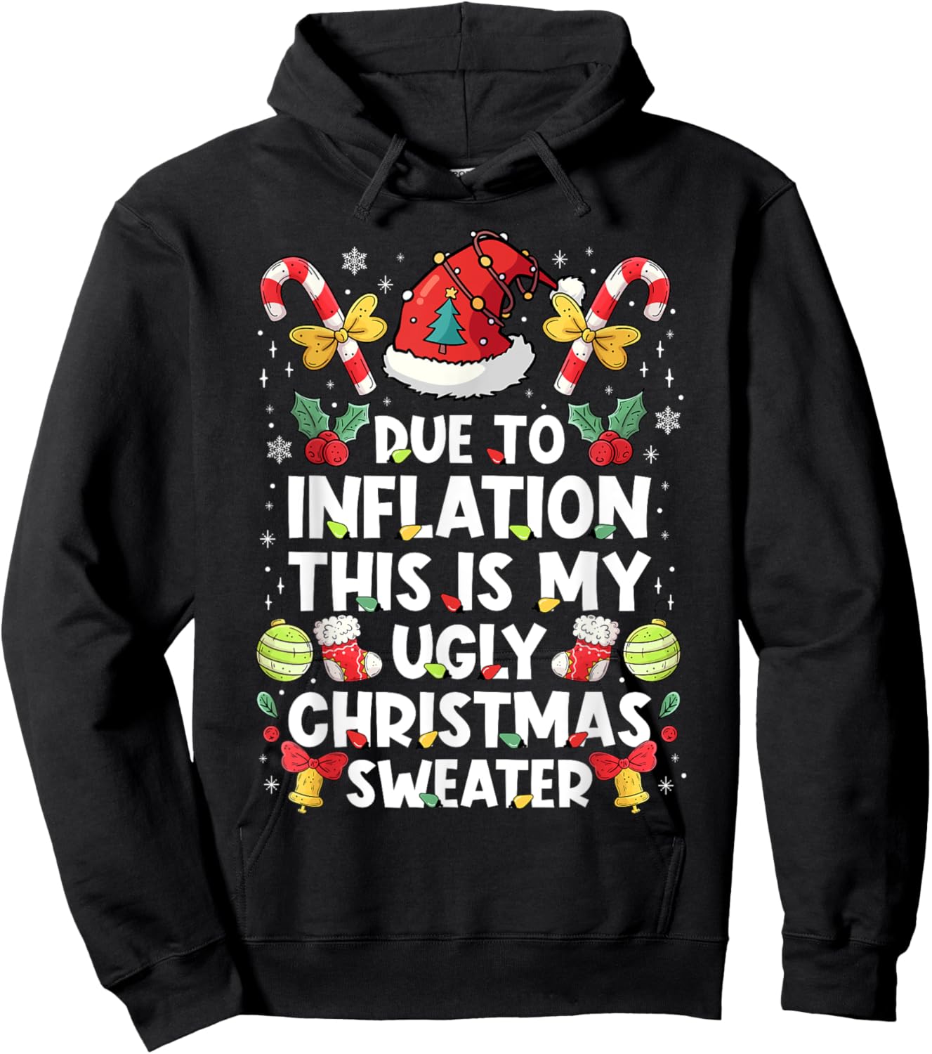 Due To Inflation This Is My Ugly Sweater For Christmas Funny Hoodie - Hoodie | Black