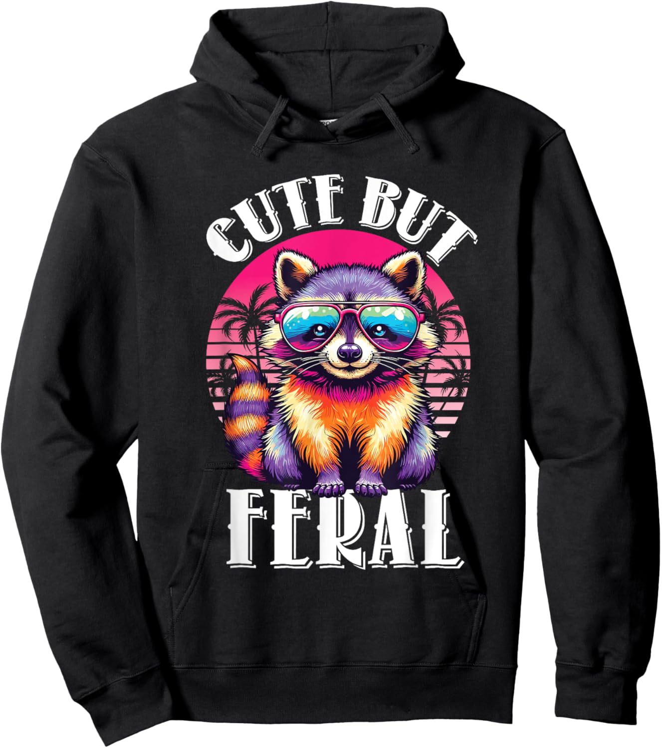 Funny Raccoon Shirt Cute But Feral Retro Racoon Sunglasses Hoodie - Hoodie | Black