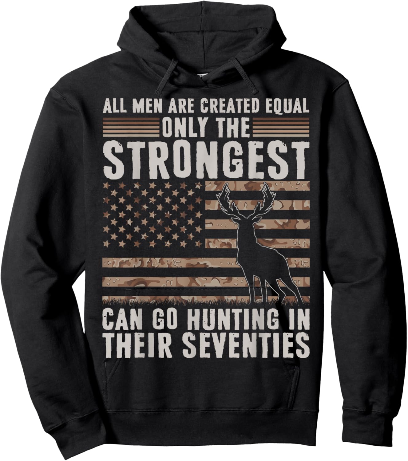 Only Strongest Go Hunting in Their Seventies Funny Hunting Hoodie - Hoodie | Black