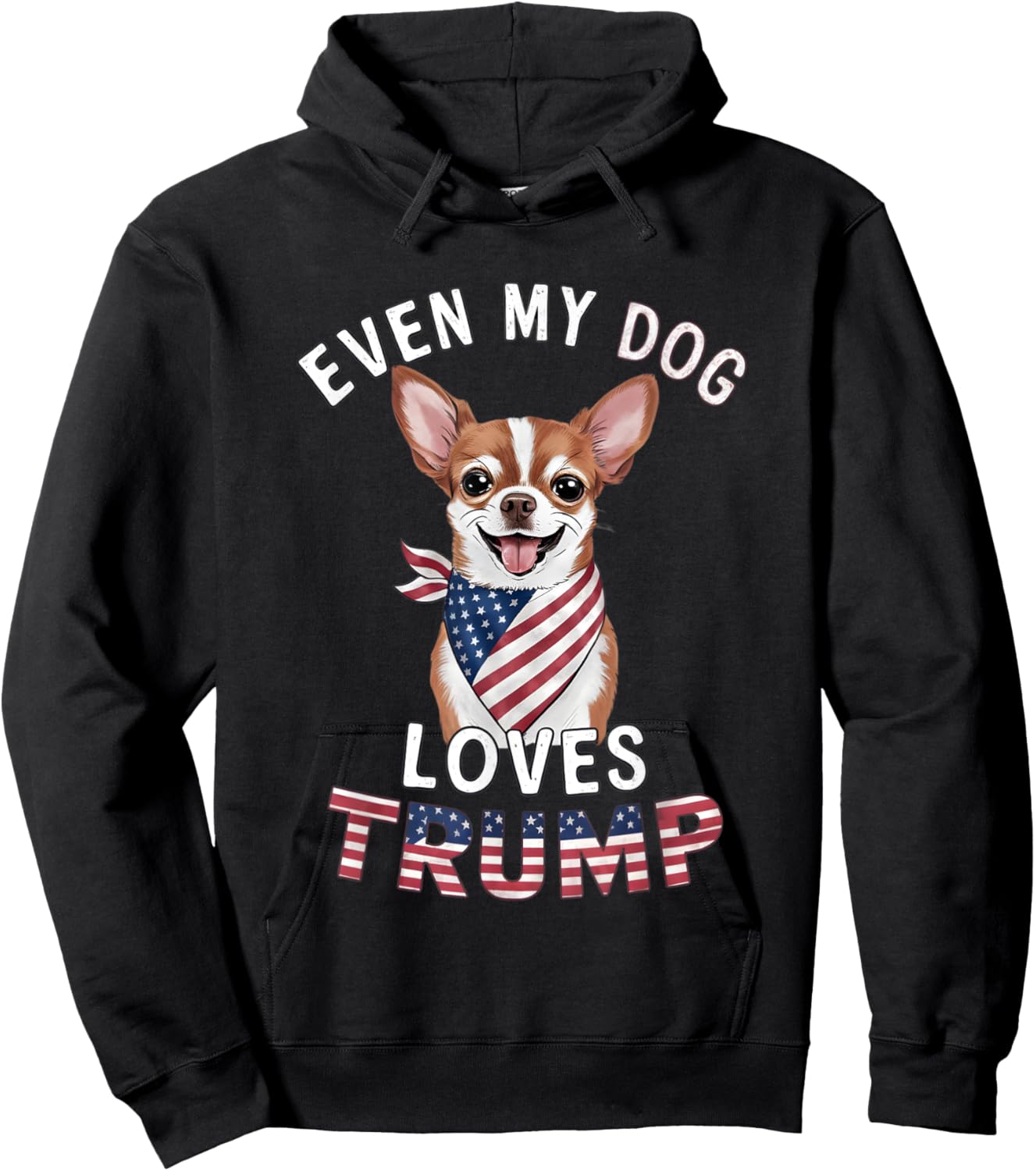 Chihuahua Even My Dog Loves Trump USA Flag Bandana Men Hoodie - Hoodie | Black