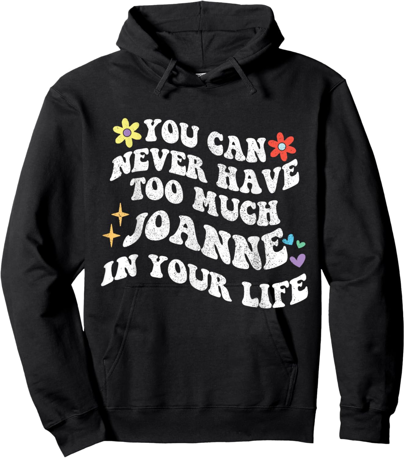 Retro Groovy You Can Never Have Too Much JOANNE In Your Life Hoodie - Hoodie | Black