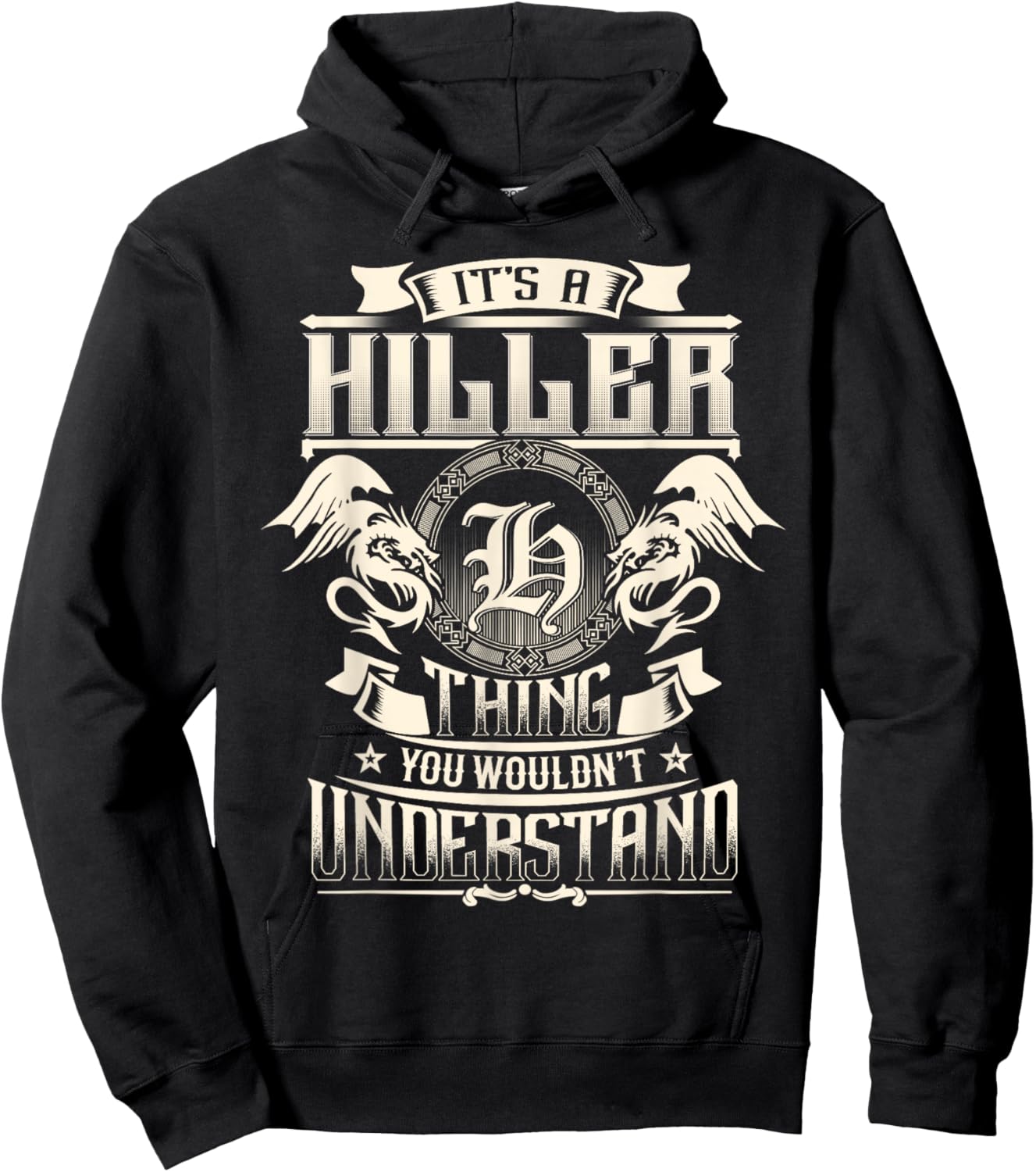 It's A HILLER Thing You Wouldn't Understand Family Name Hoodie - Hoodie | Black