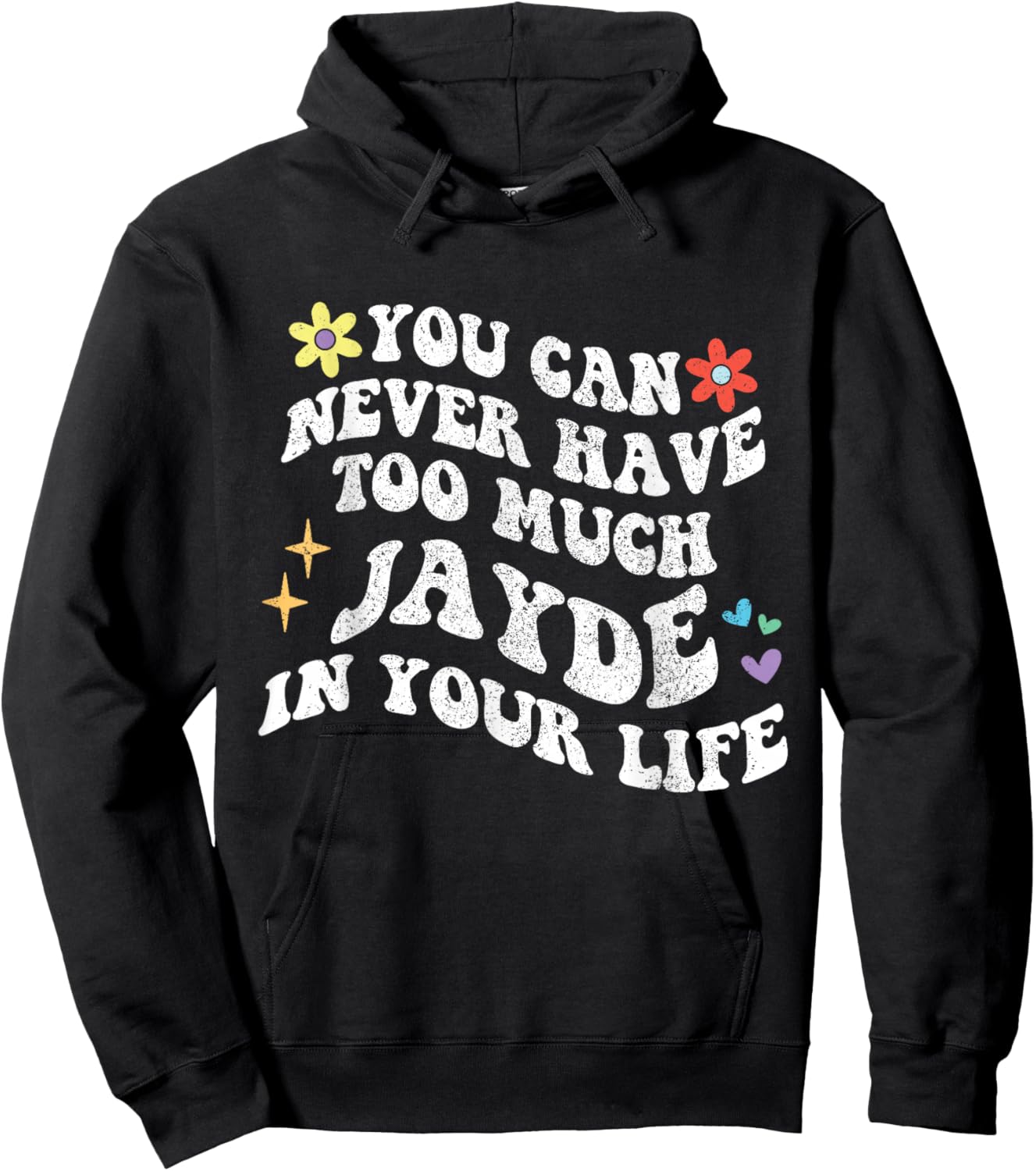 Retro Groovy You Can Never Have Too Much JAYDE In Your Life Hoodie - Hoodie | Black