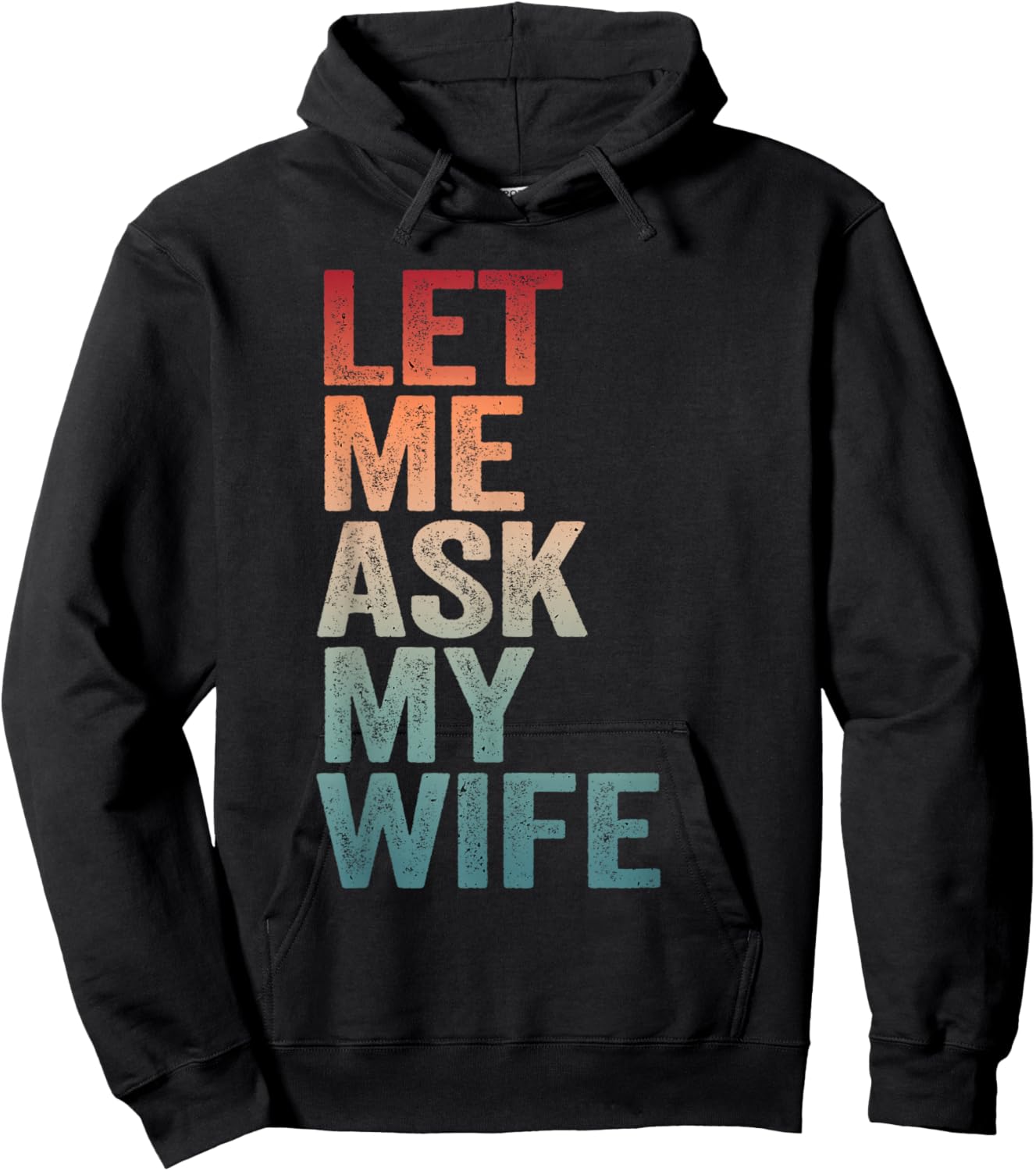 Let Me Ask My Wife & Husband Couple Humor Saying Men Hoodie - Hoodie | Black