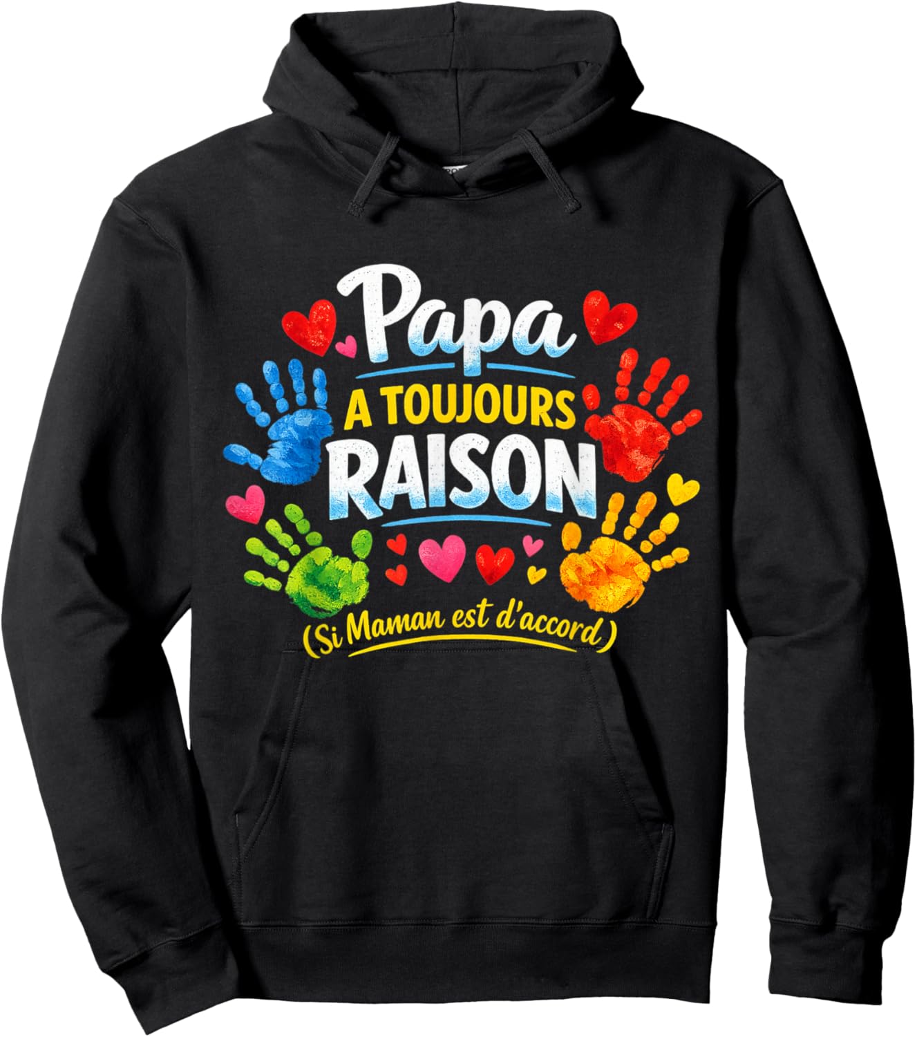 Papa Toujours Raison Cadeau Fete des Pères Original Enfants Hoodie - Hoodie | Black