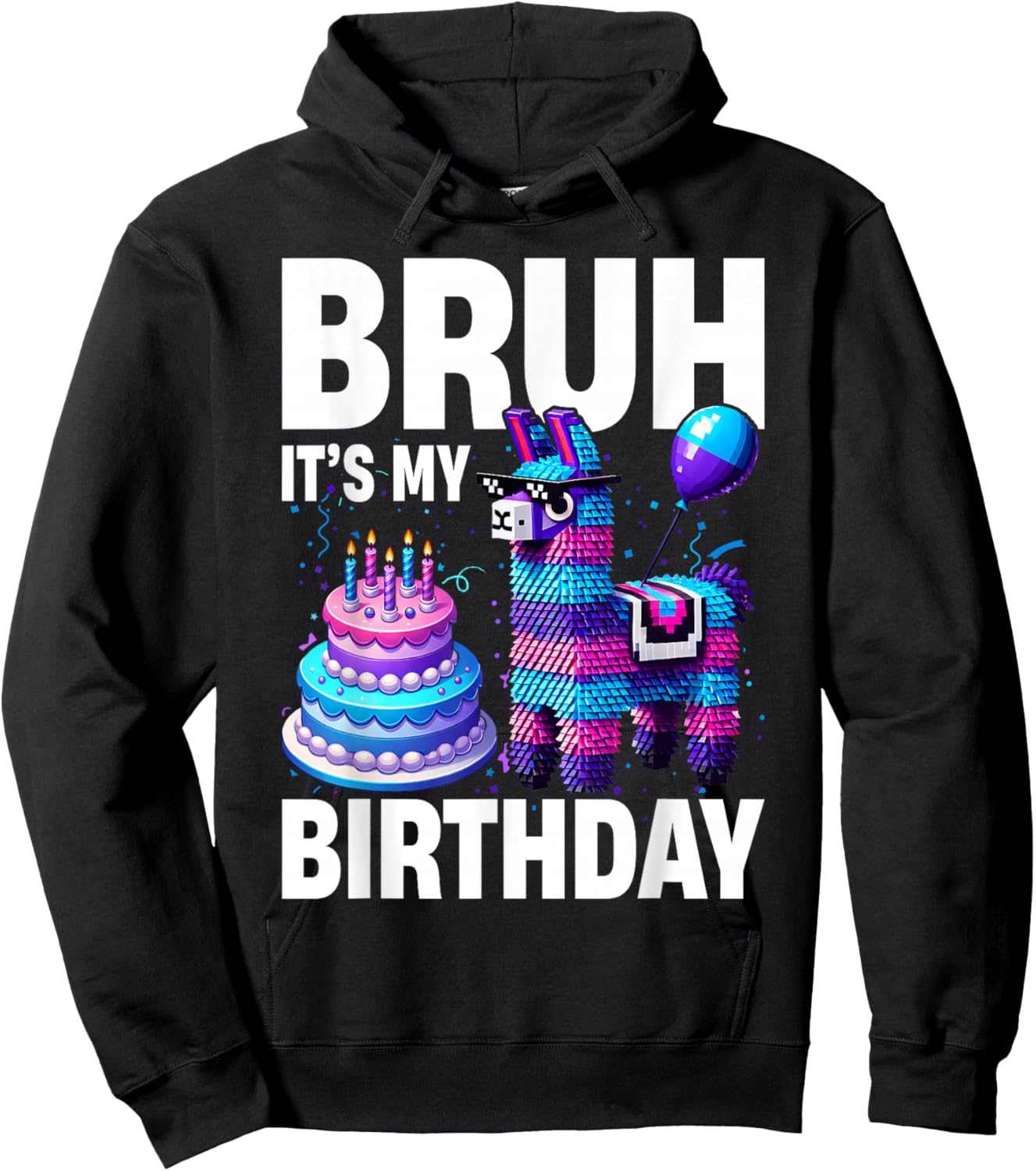 Bruh Its My Birthday Llama Pinata Boy Girl Family Party Bday Hoodie - Hoodie | Black