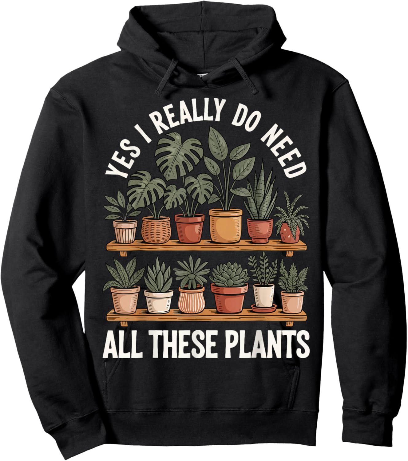 Yes I Really Do Need All These Plants Hoodie - Hoodie | Black