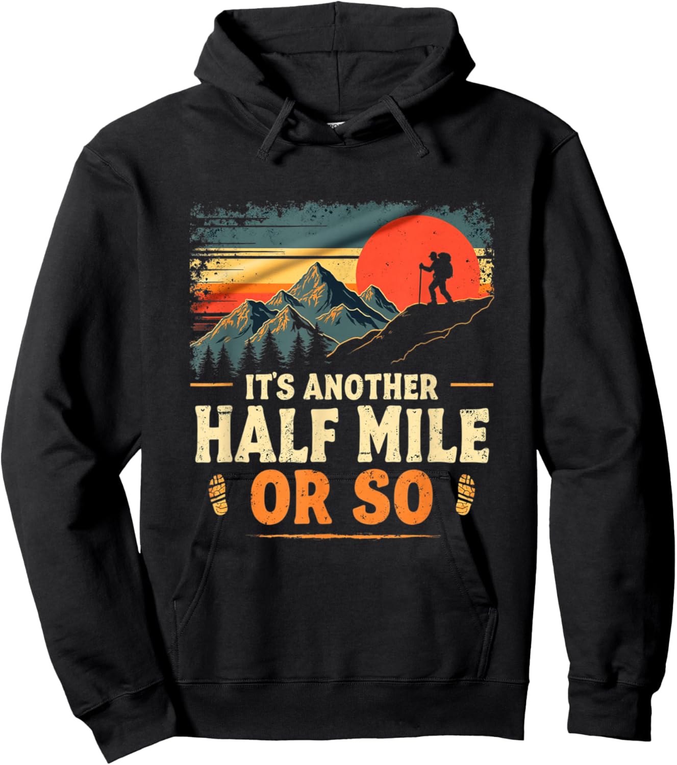 It's Another Half Mile Or So, Retro Vintage Hiking Adventure Hoodie - Hoodie | Black