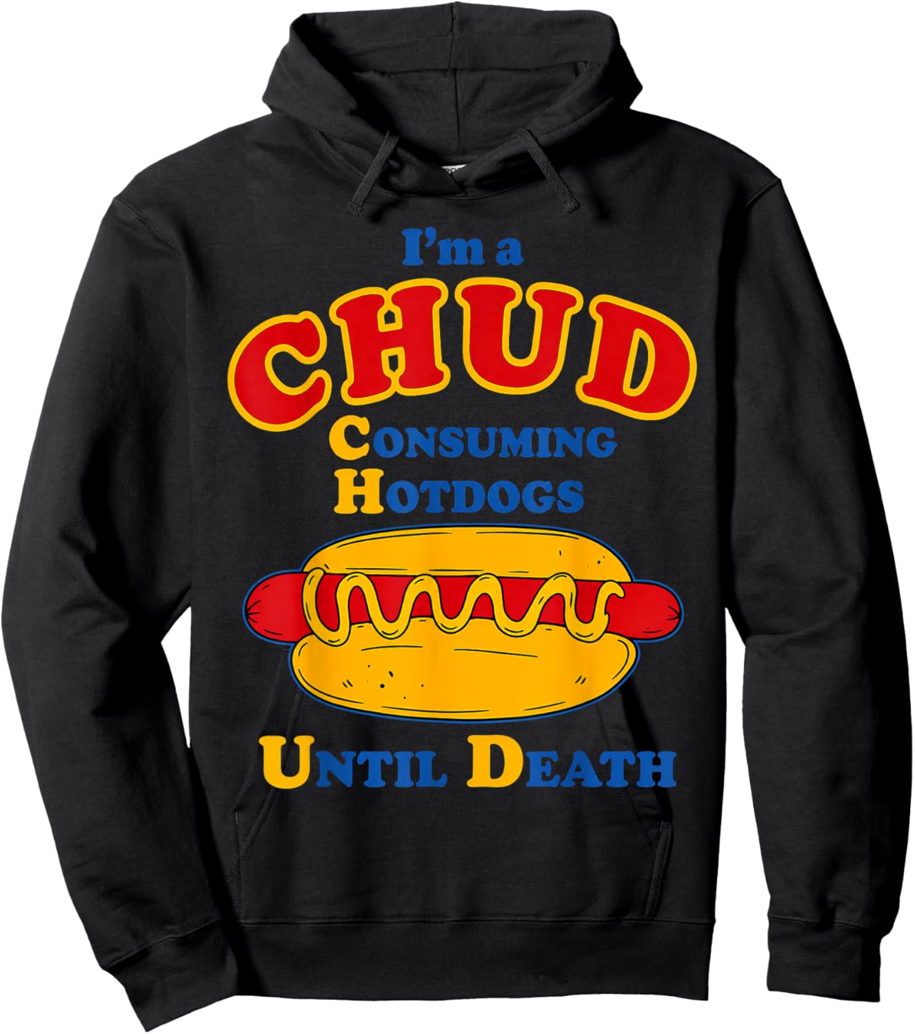 Im A CHUD Consuming Hotdogs Until Death Humor Hoodie - Hoodie | Black