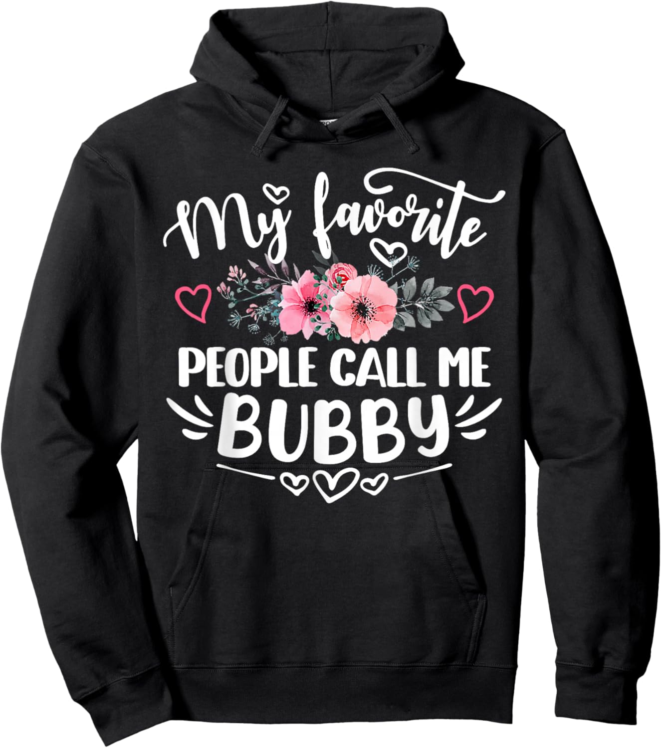 My Favorite People Call Me Bubby Funny Mother's Day Hoodie - Hoodie | Black