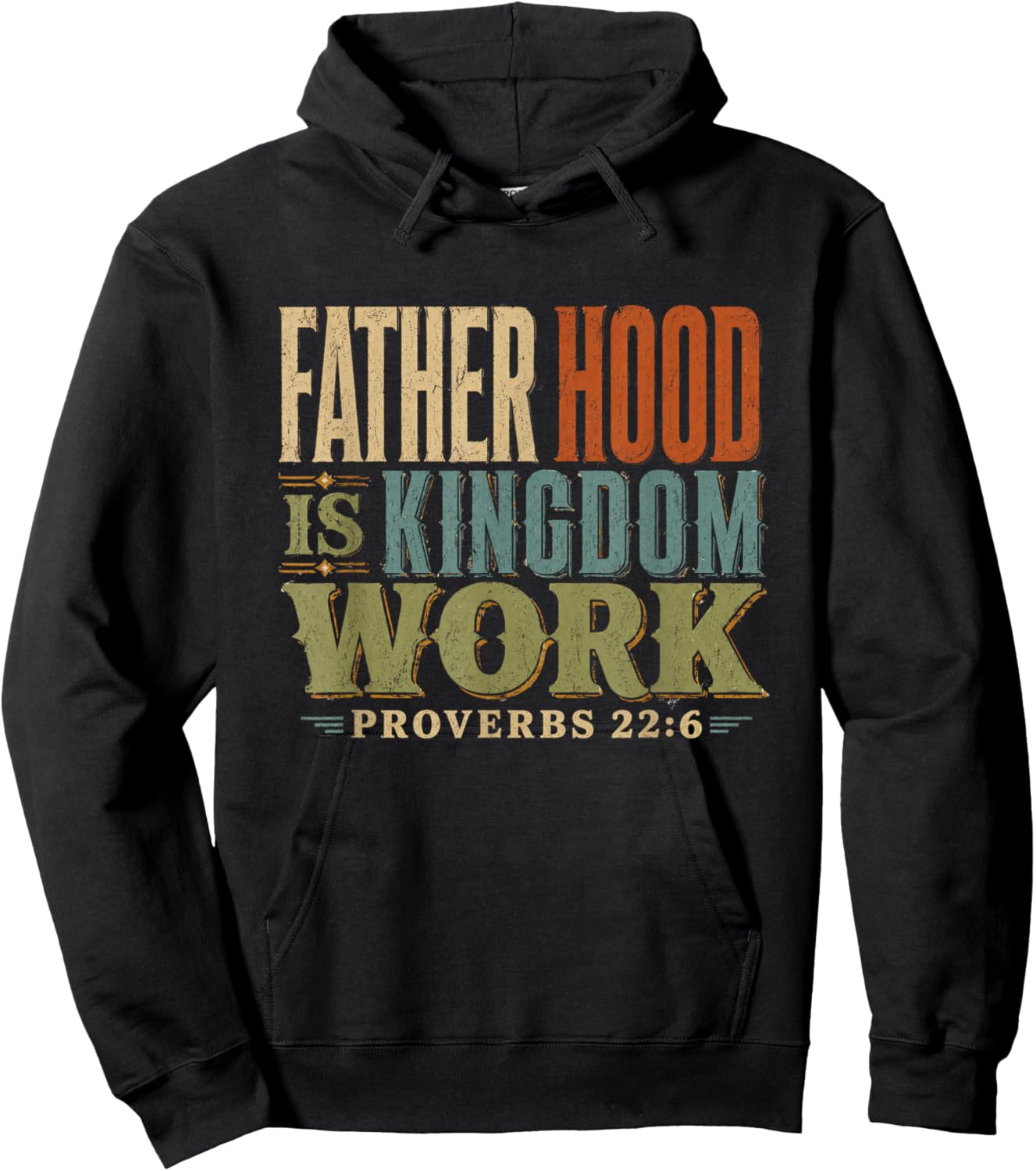 Father Hood is Kingdom Work Proverbs 22 6 Hoodie - Hoodie | Black