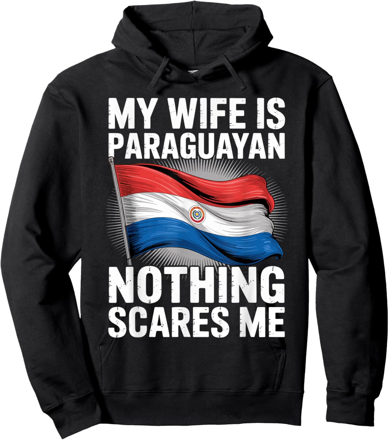 My Wife is Paraguayan Nothing Scares Me Hoodie - Hoodie | Black