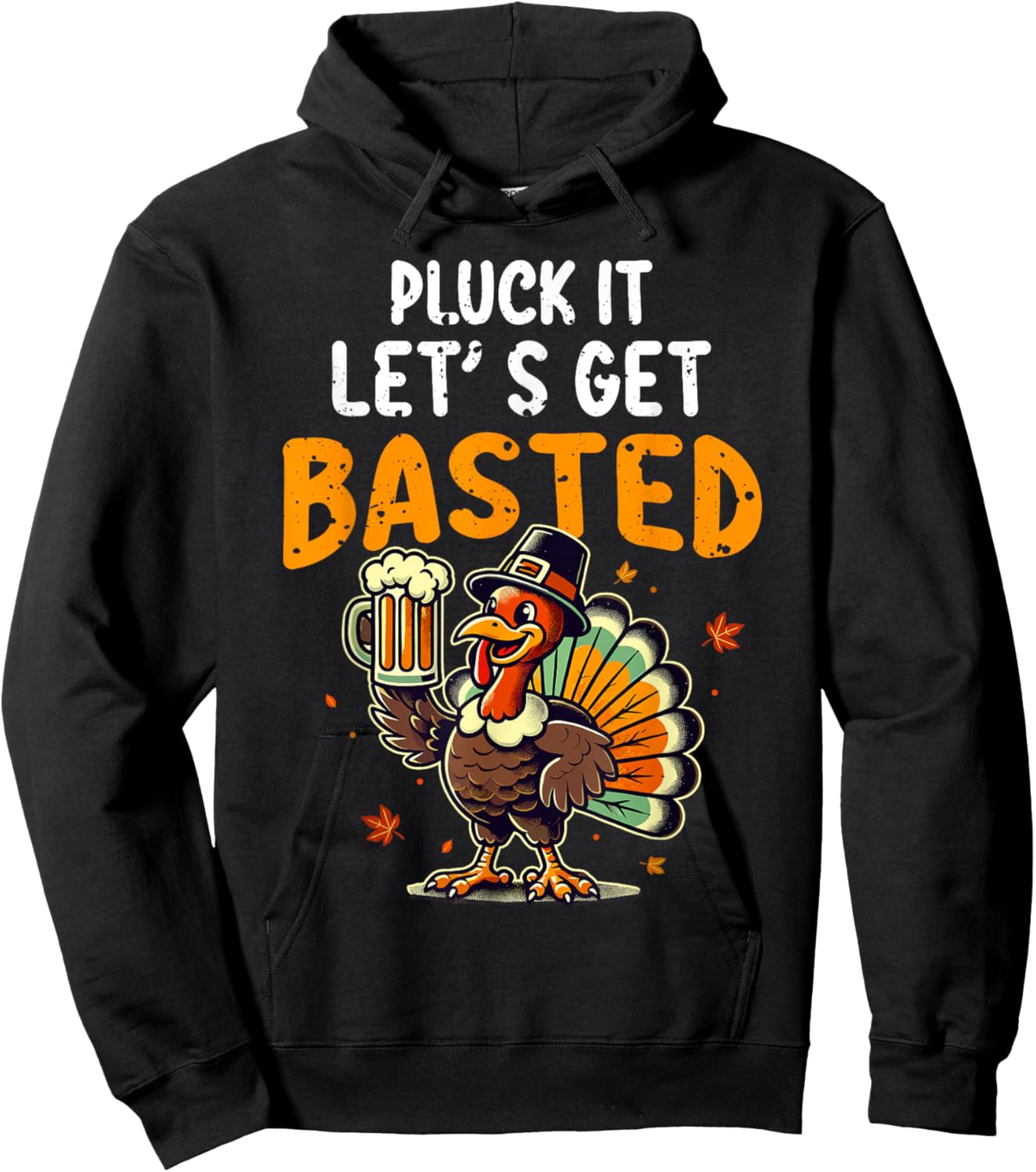 Funny Thanksgiving Turkey Pluck It Let's Get Basted Hoodie - Hoodie | Black