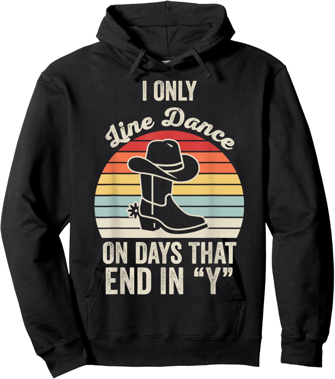 I Only Line Dance On Days That End in Y Hoodie - Hoodie | Black