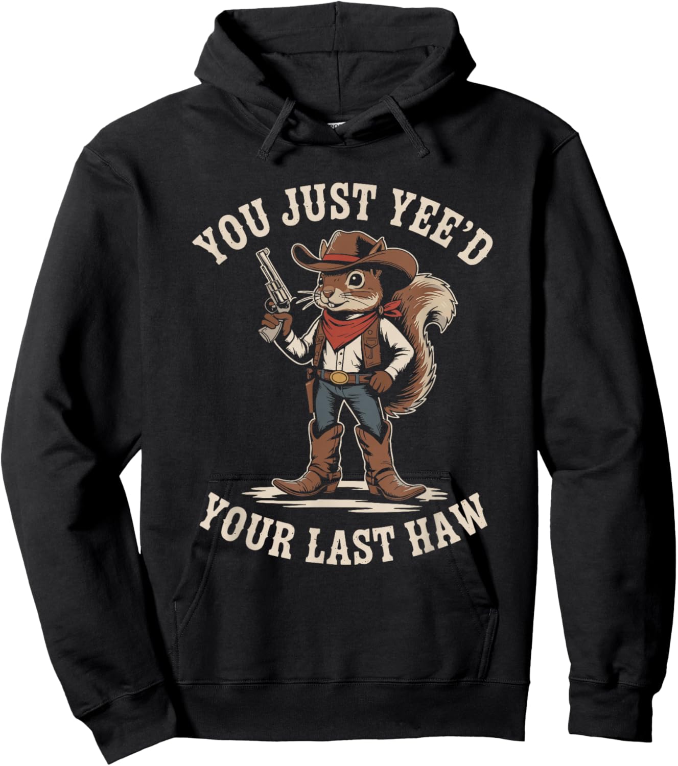 You Just Need Your Last Haw Cowboy Squirrel Country Western Hoodie - Hoodie | Black