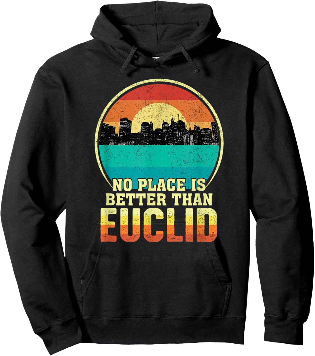 No Place is Better than Euclid Ohio Vintage Sunset OH Nature Hoodie - Hoodie | Black