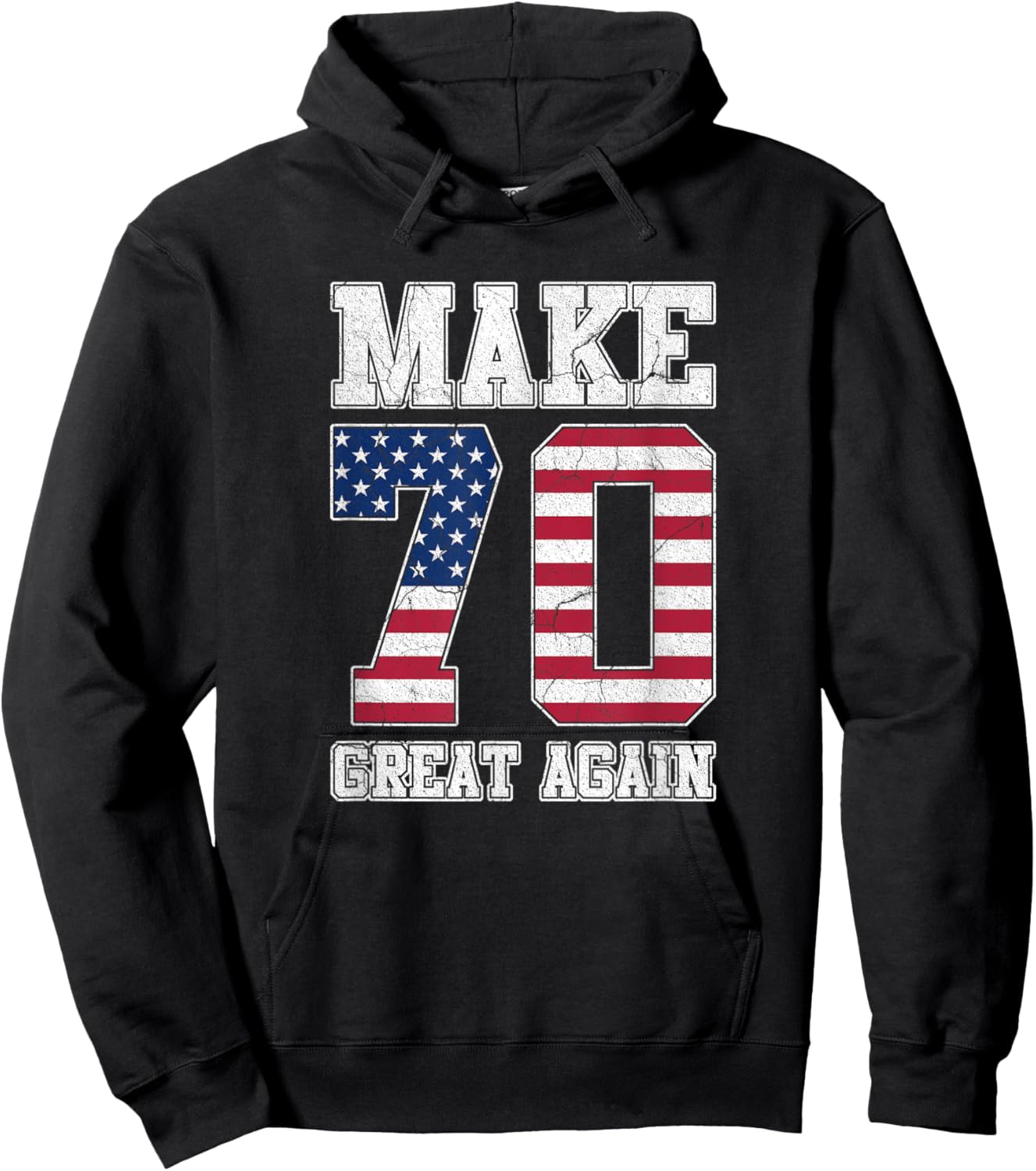 Make 70 Great Again 70th Birthday Patriotic 4th of July Hoodie - Hoodie | Black