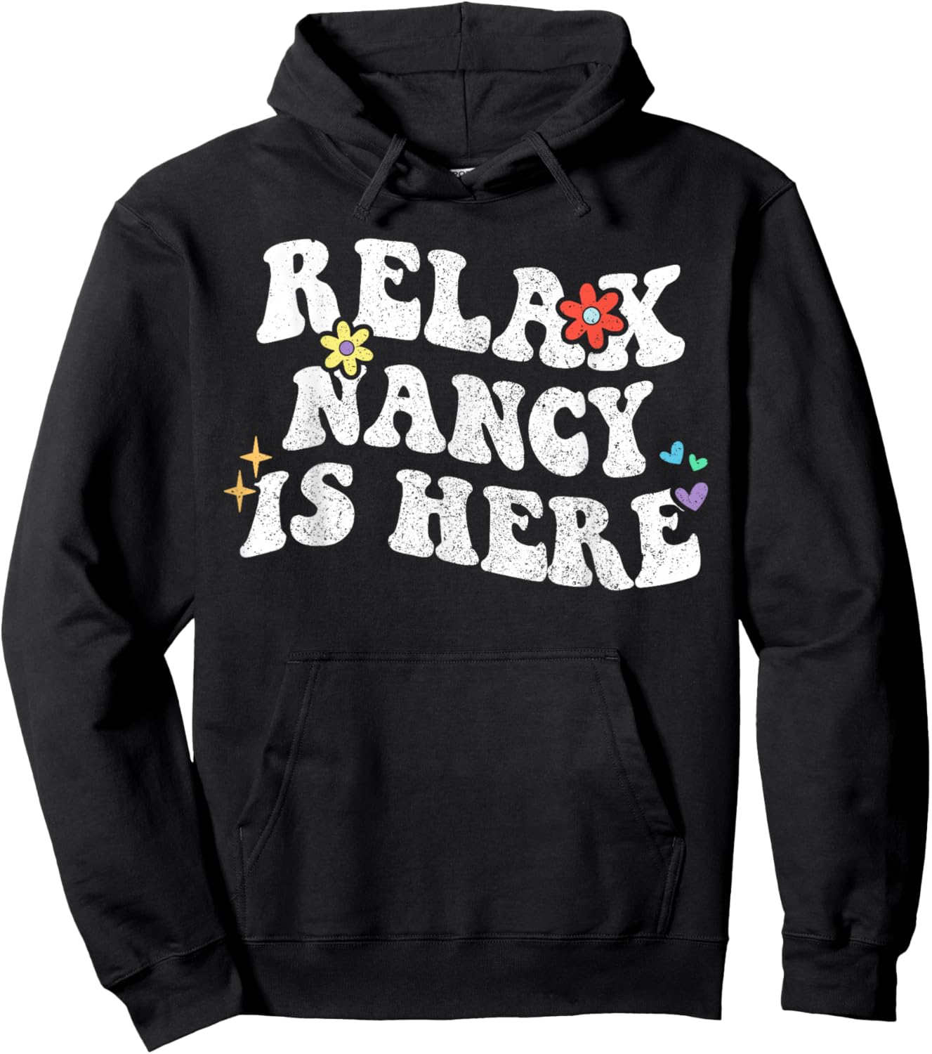 Retro Groovy Relax Nancy Is Here Funny Mother's Day Name Hoodie - Hoodie | Black