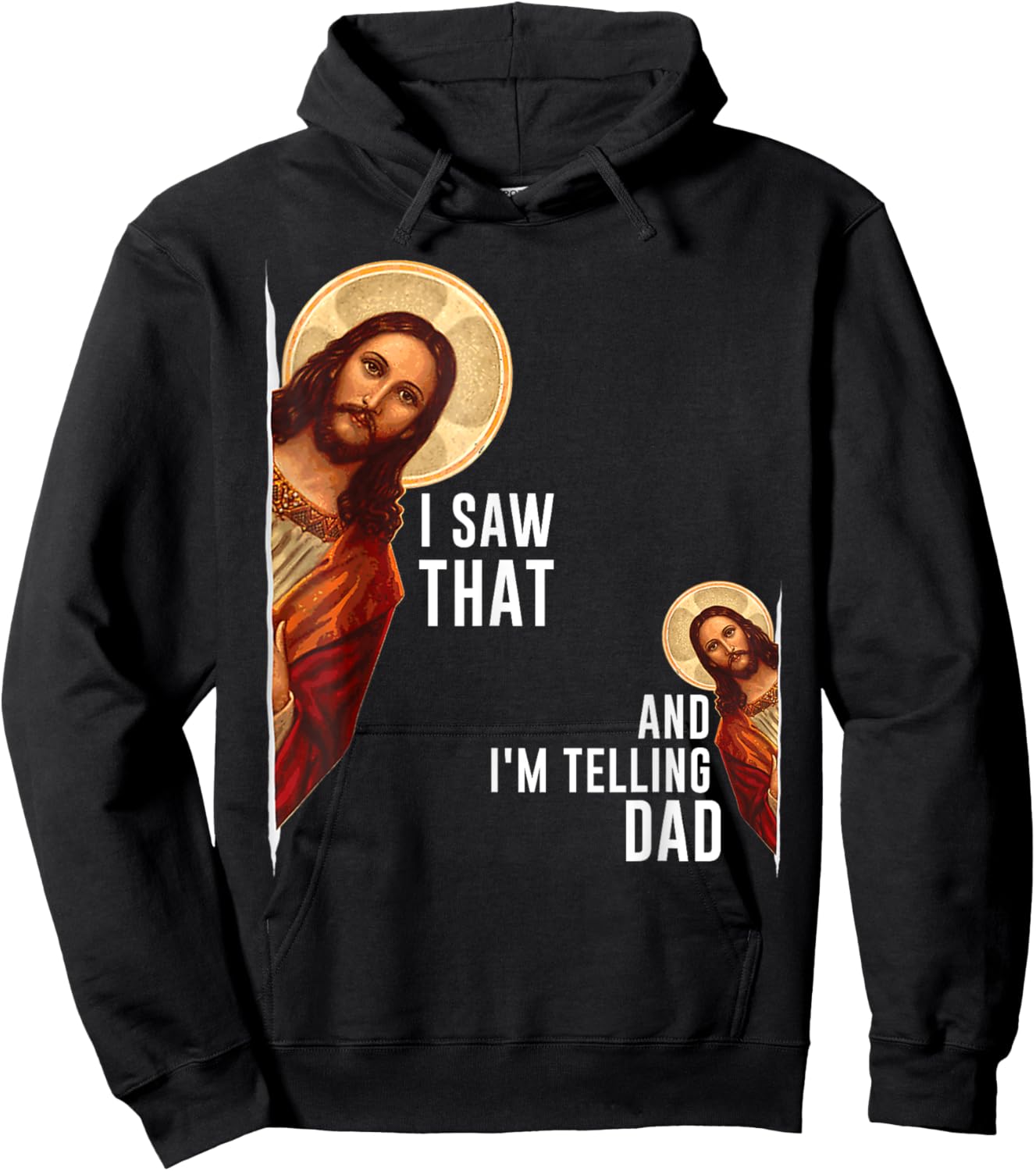 I Saw That I'm Telling Dad Funny Religious Christian Jesus Hoodie - Hoodie | Black