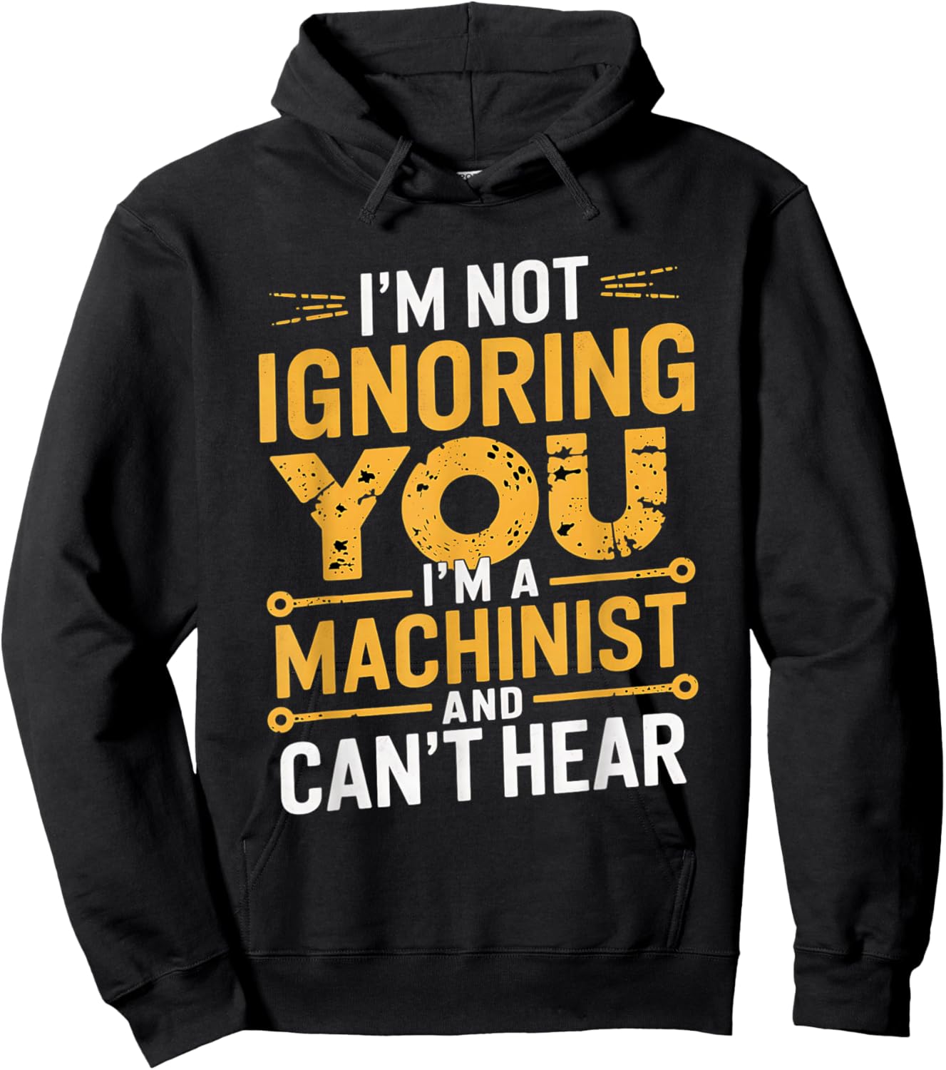 I'm Not Ignoring You I'm A Machinist Can't Hear CNC Operator Hoodie - Hoodie | Black