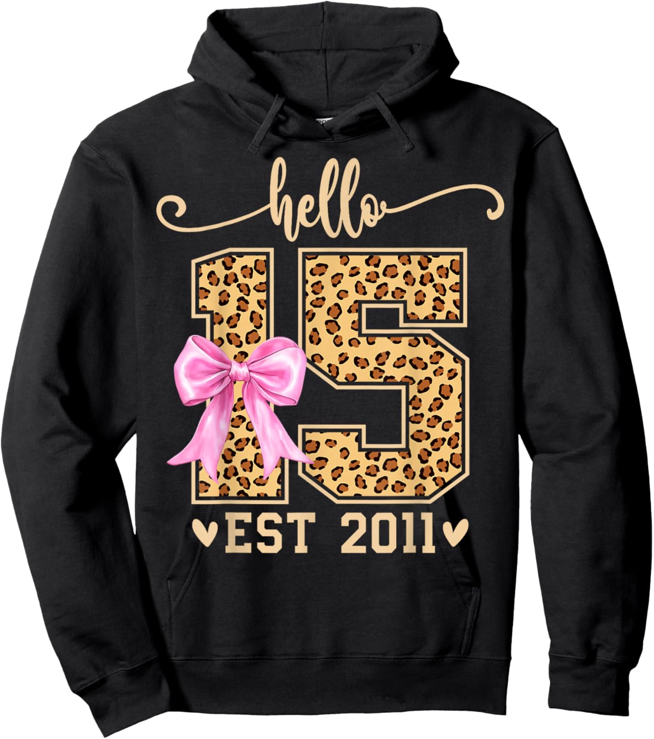 Hello Fifteen EST 2011 15th Birthday Leopard 15 Year Girl Hoodie - Hoodie | Black