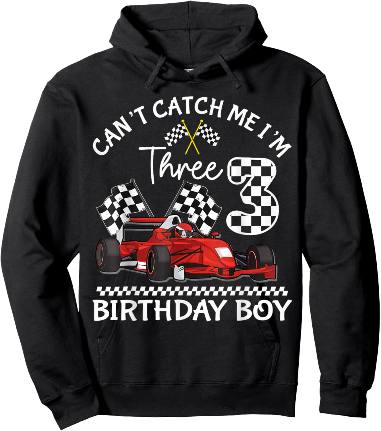 Can't Catch Me I'm Three Race Car Birthday Design Funny Hoodie - Hoodie | Black