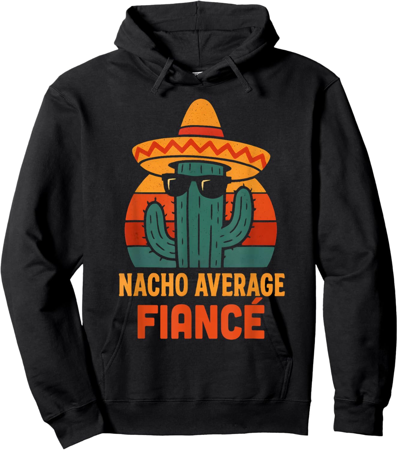 Nacho Average Fiance Funny Bachelor Party Wedding Couple Men Hoodie - Hoodie | Black
