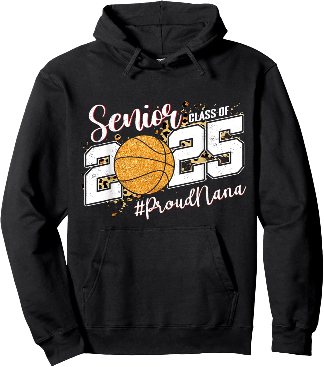 Proud Nana Of A 2025 Senior Basketball Grandma Graduation Hoodie - Hoodie | Black