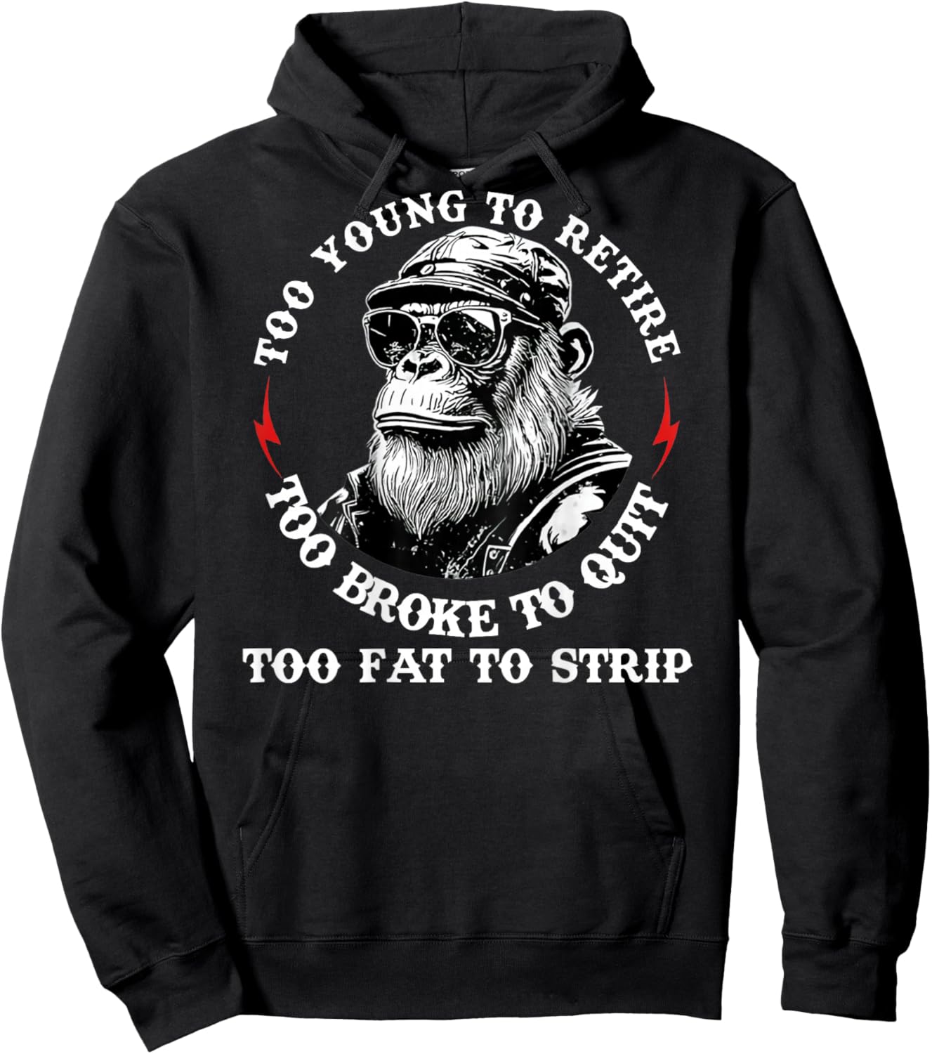 Too Young to Retire Too Fat to Strip Funny Monkey (On Back) Hoodie - Hoodie | Black