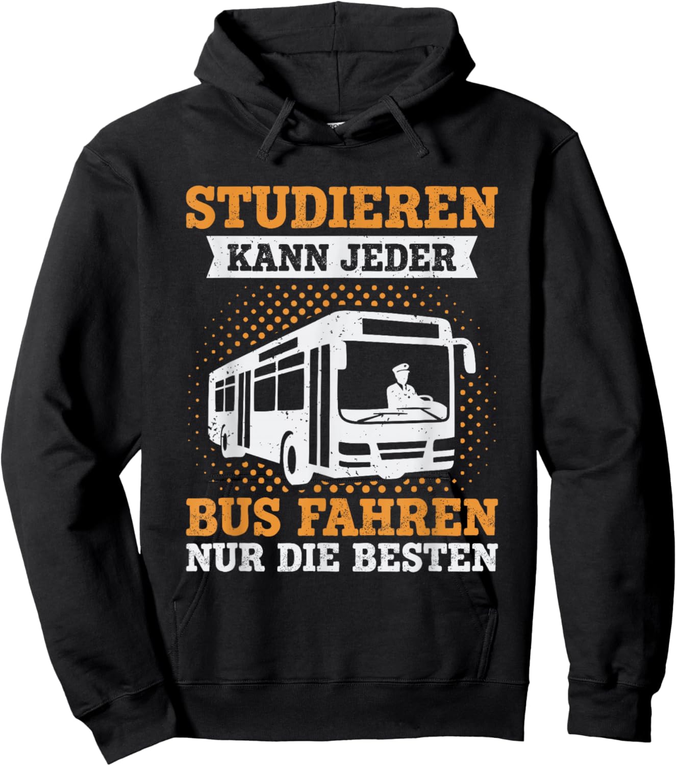 with German Text "Studieren kann jeder Busfahren nur die Besten Busfahrer" Hoodie - Hoodie | Black