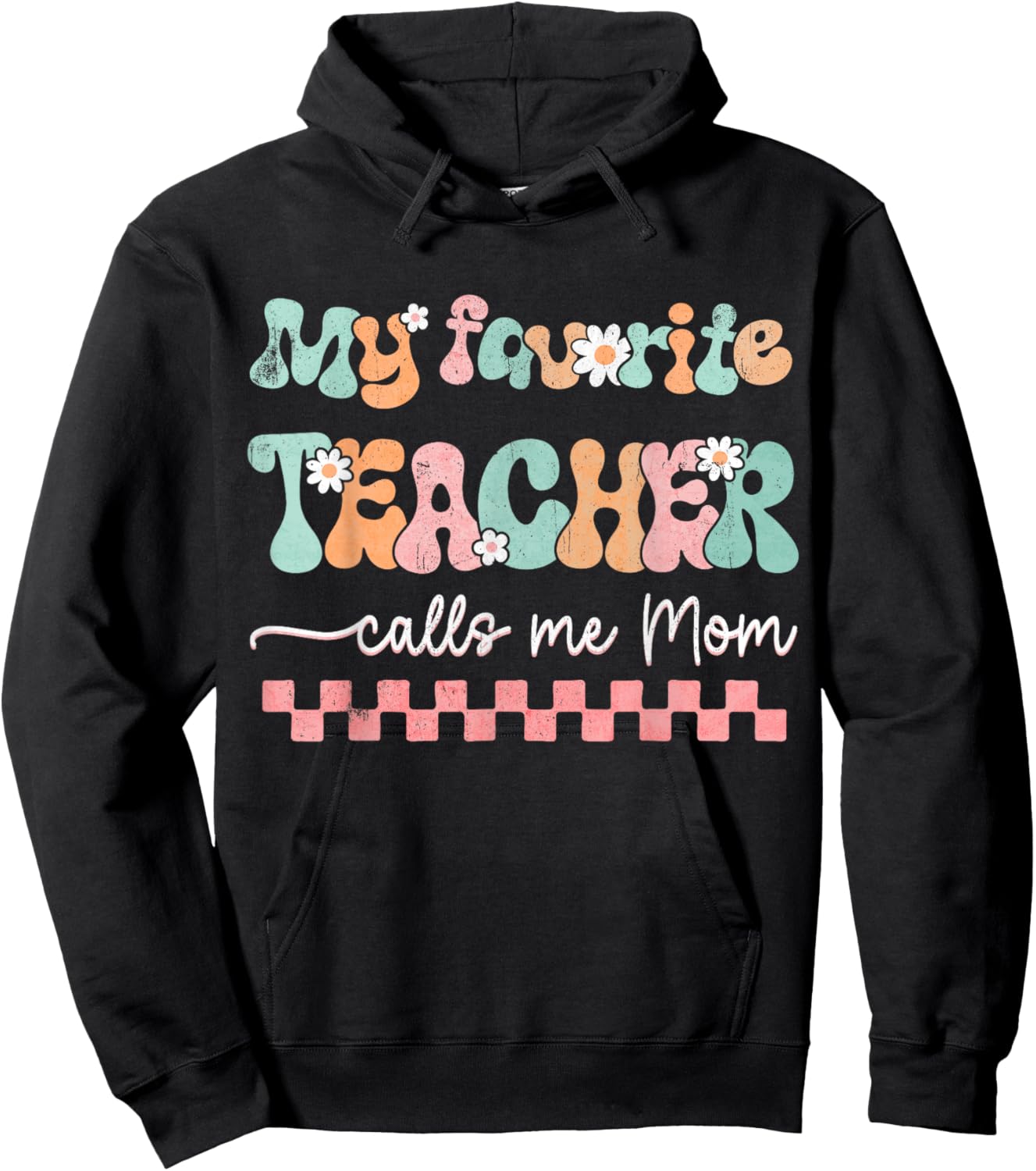 My Favorite Teacher Calls Me Mom Mother's Day Checkered Mama Men Women Hoodie - Hoodie | Black