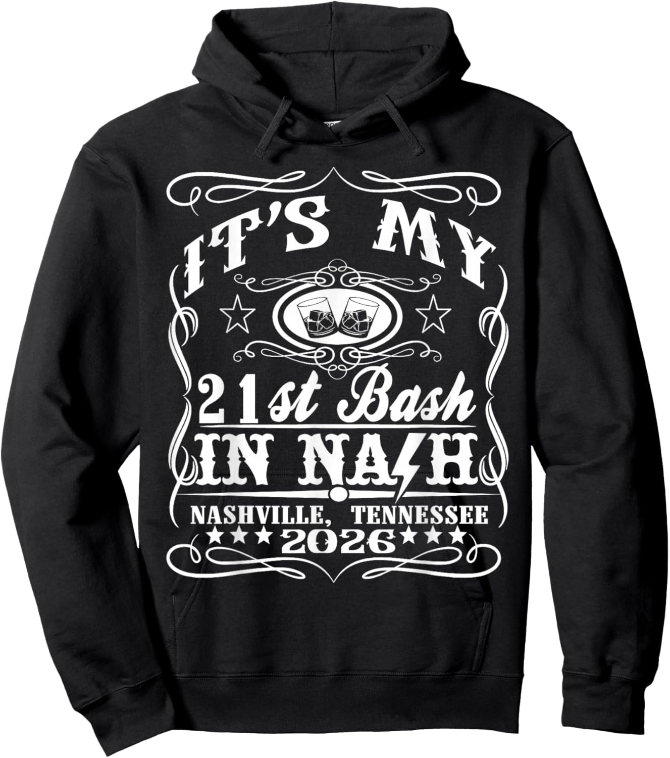 It’s My Nashville 21st Birthday Whiskey Theme Hoodie - Hoodie | Black