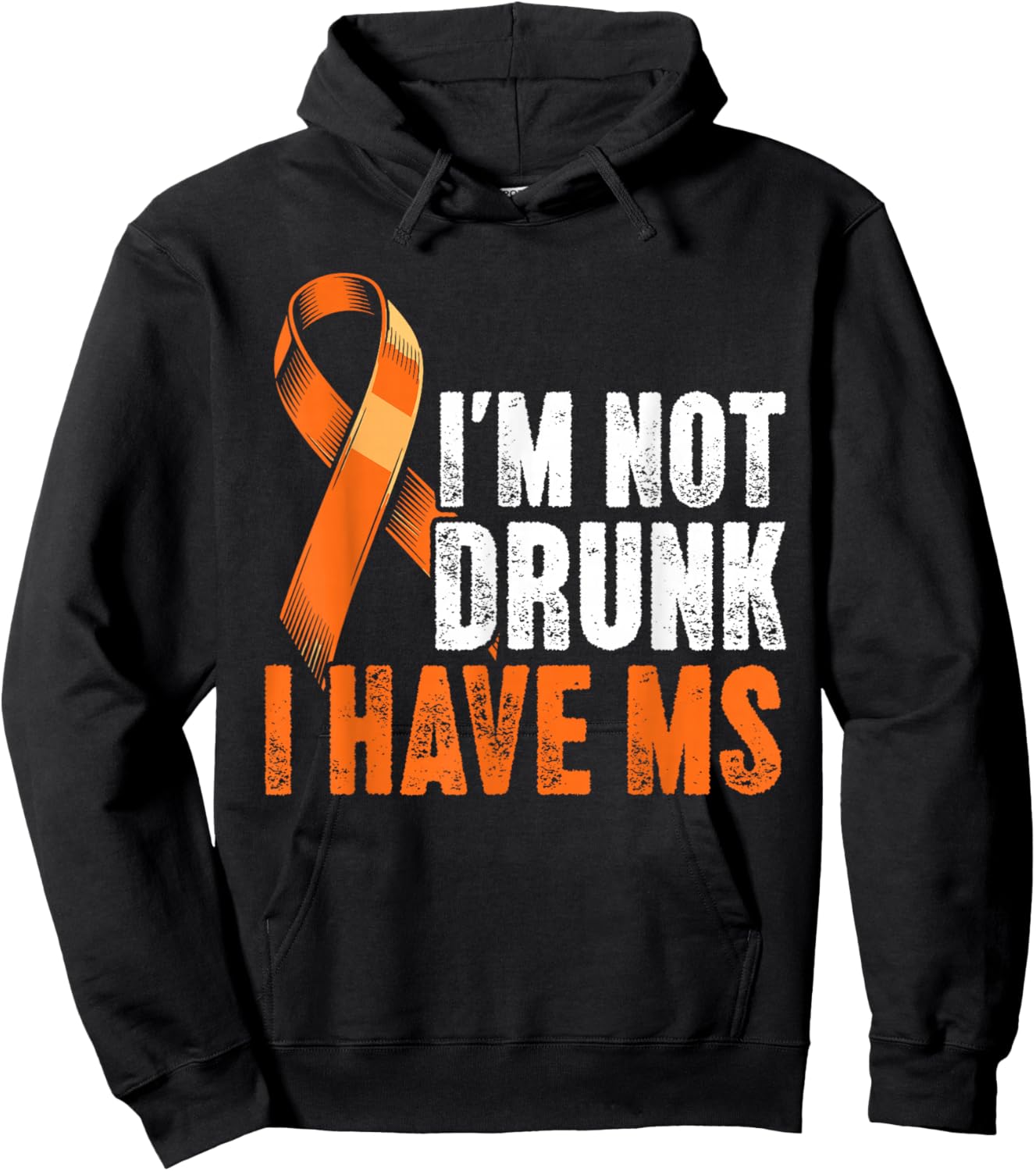 I’m Not Drunk I Have MS Orange Ribbon Multiple Sclerosis Hoodie - Hoodie | Black